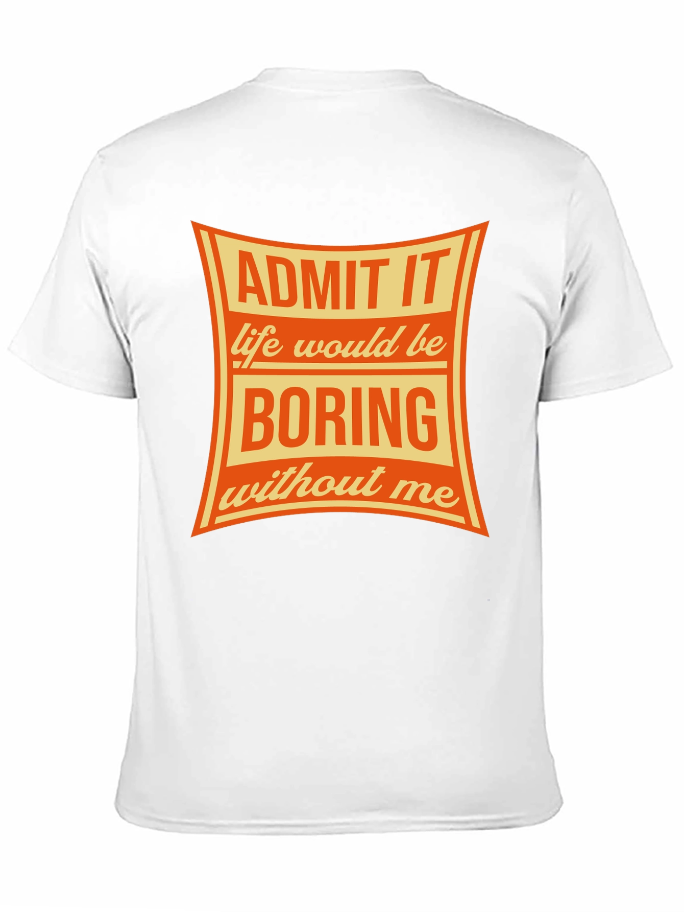 Admit It Funny Graphic T-Shirt