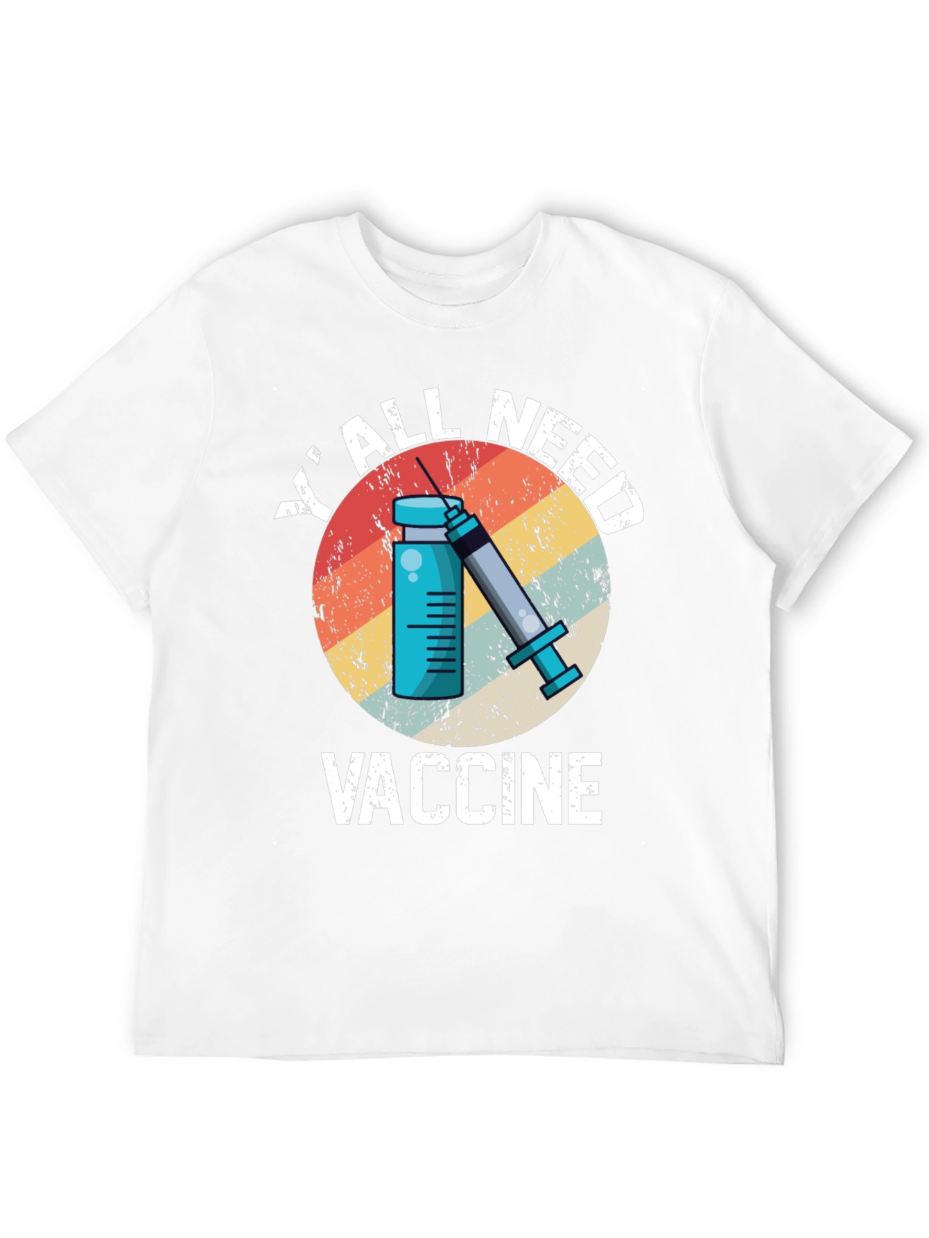 YAll Need Vaccine T-Shirt - Unisex