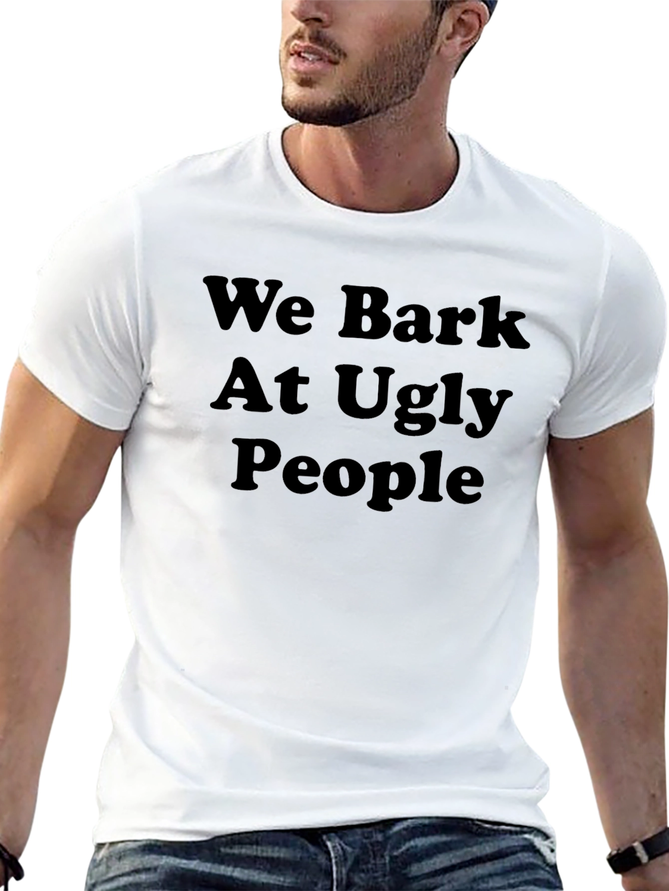 Funny We Bark At Ugly People Black T-Shirt