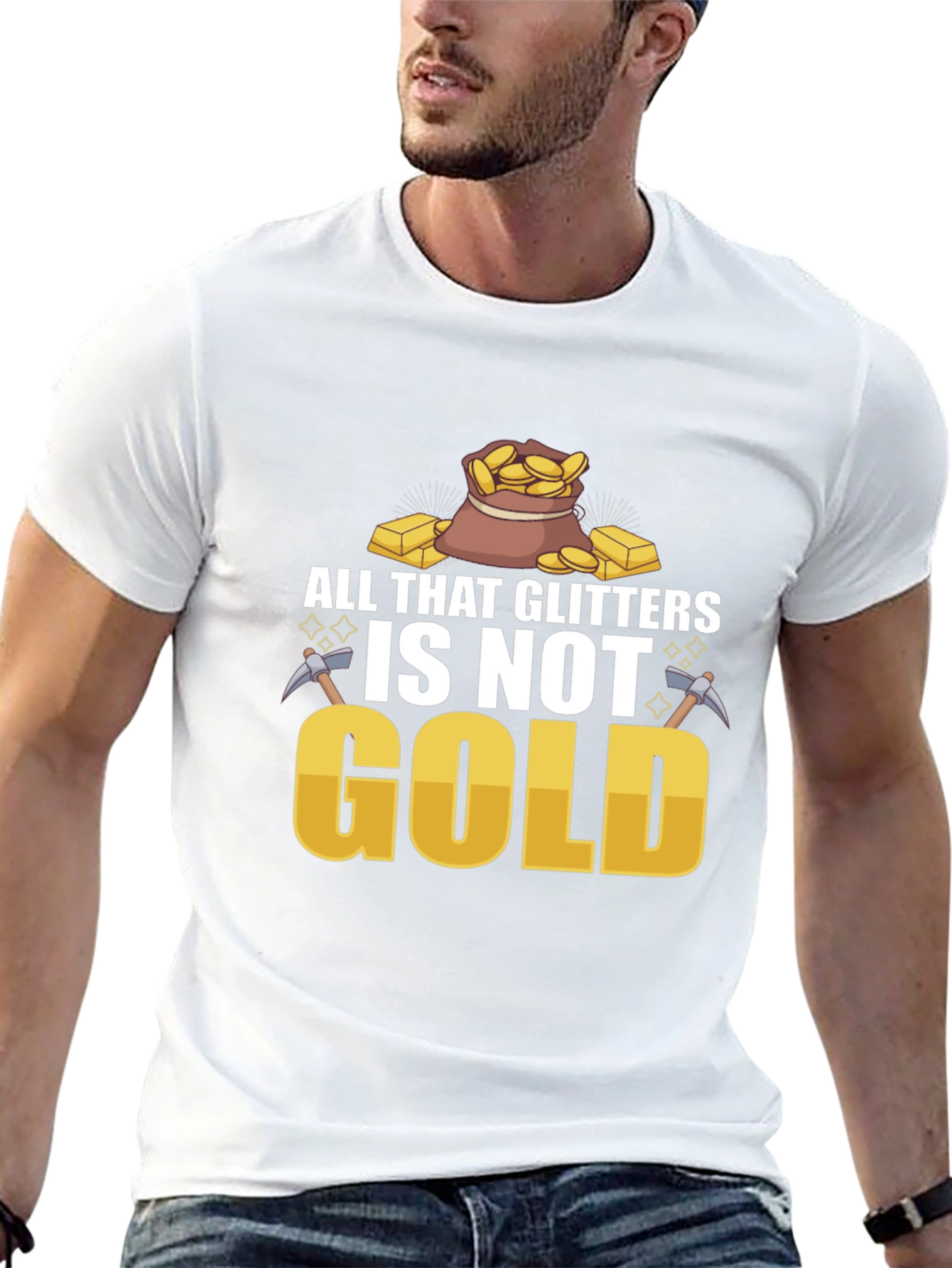 All That Glitters Isnt Gold T-Shirt