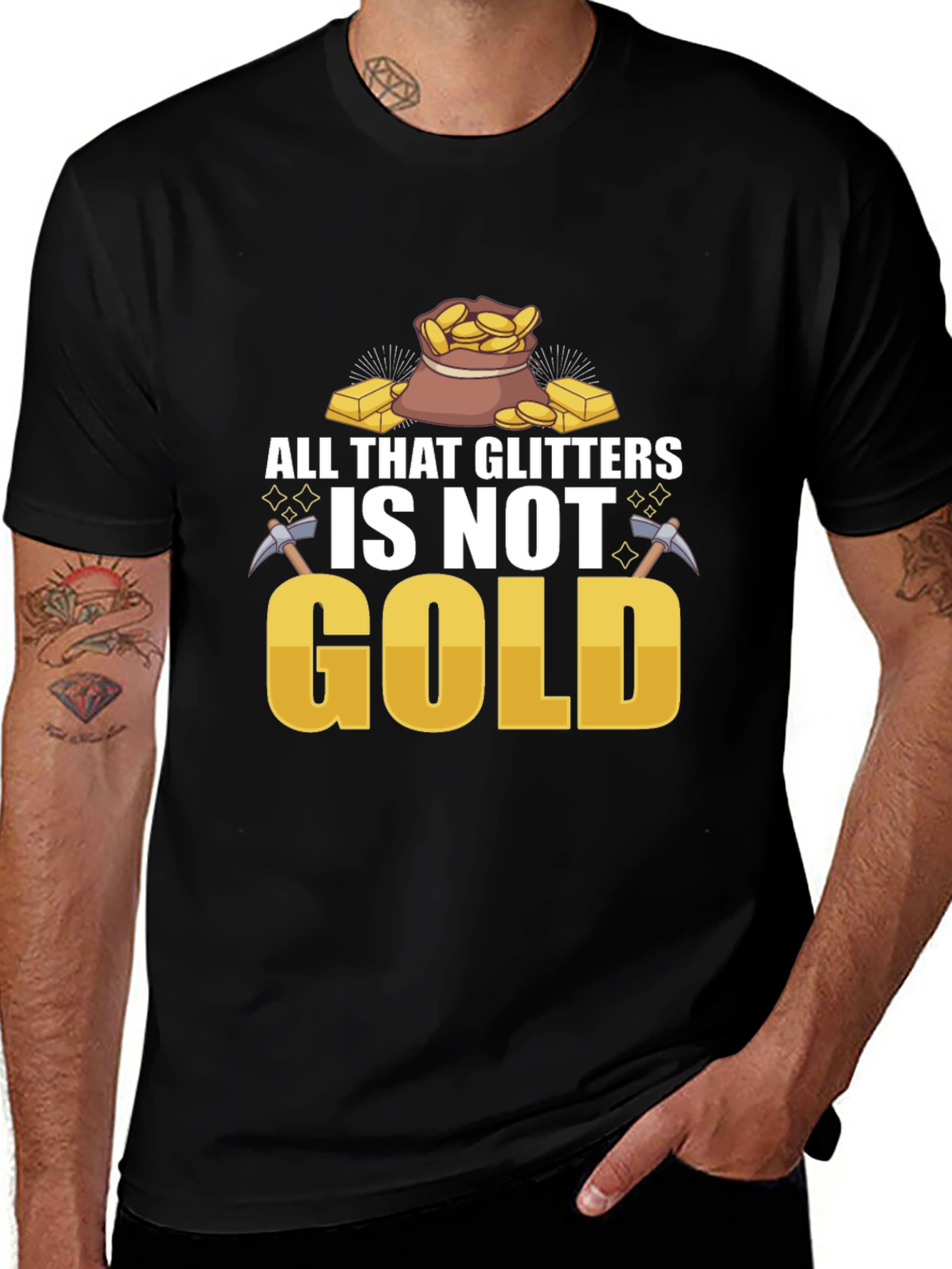 All That Glitters Isnt Gold T-Shirt