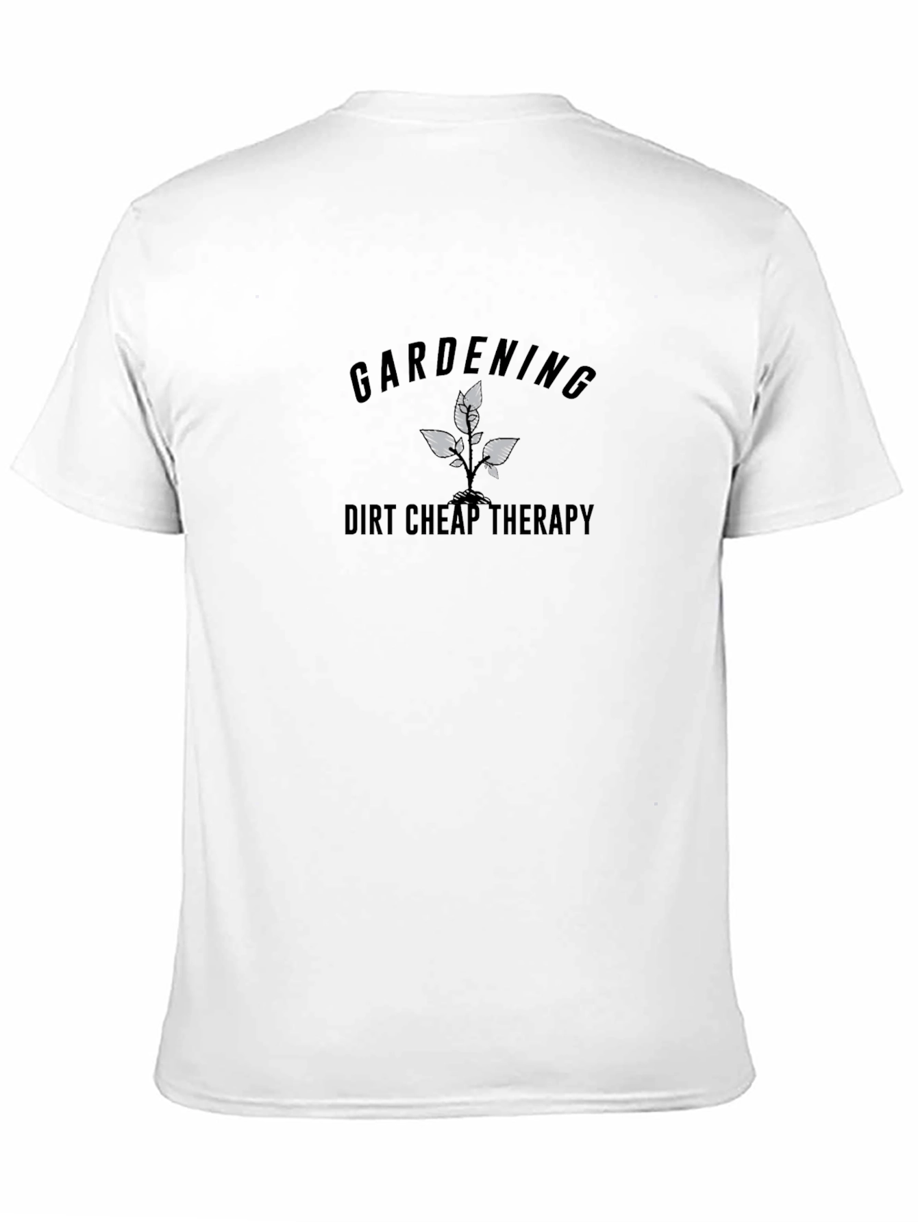 Gardening Therapy Tee - Dirt Cheap Therapy Black T-Shirt