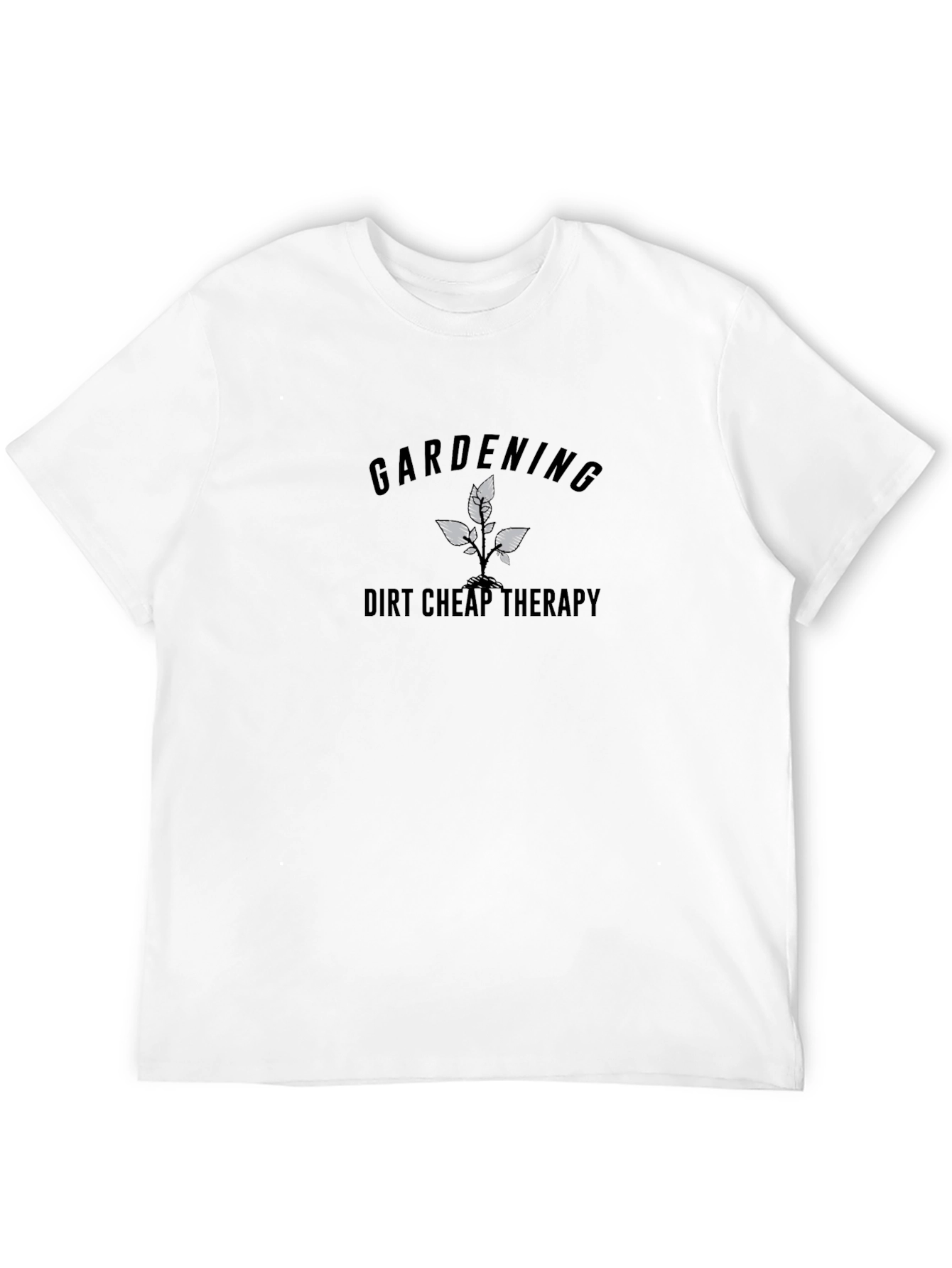 Gardening Therapy Tee - Dirt Cheap Therapy Black T-Shirt