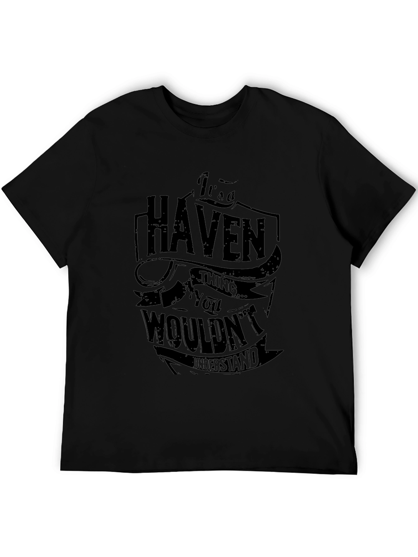 Its a HAVEN Thing - Graphic T-Shirt