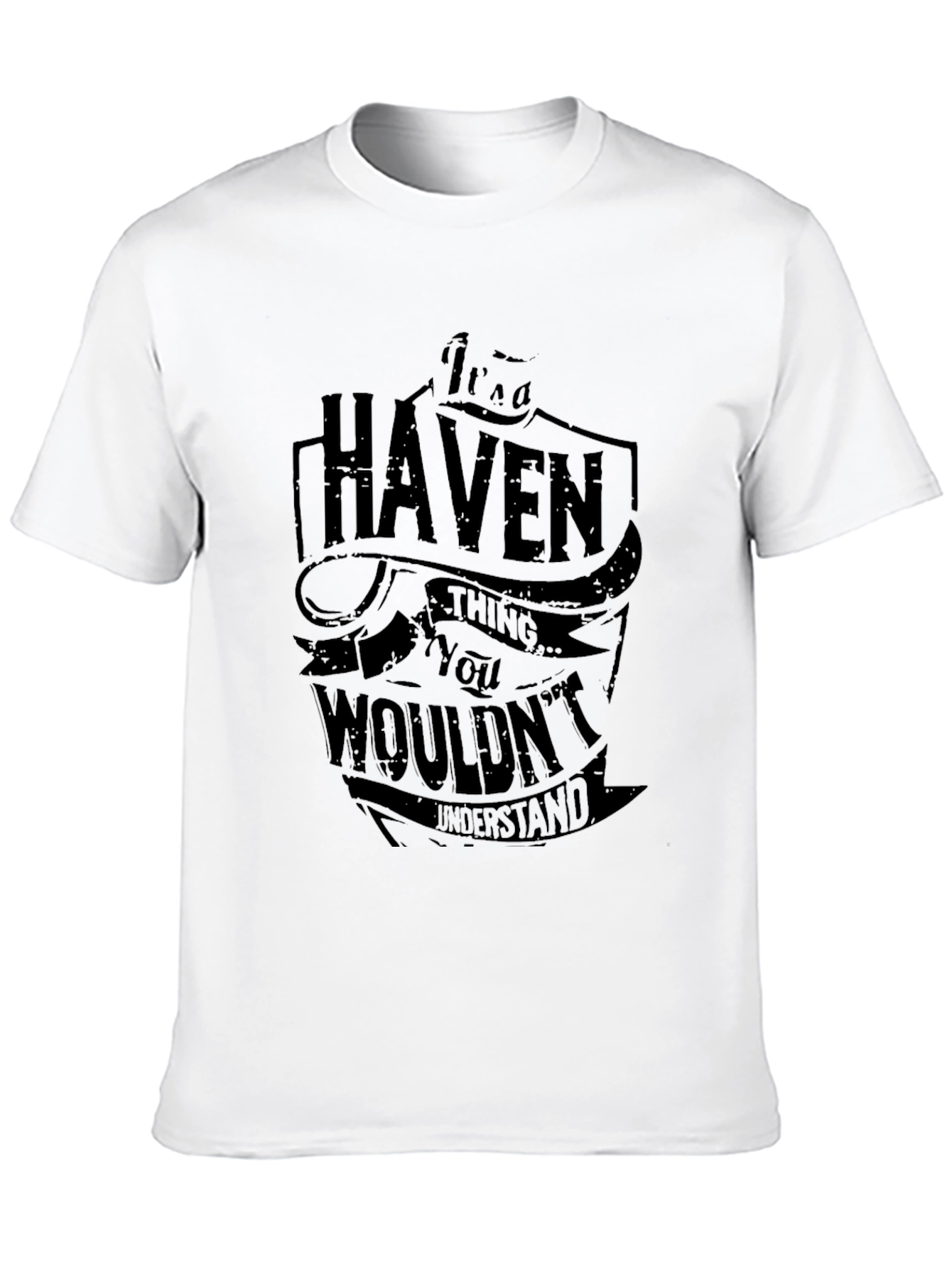 Its a HAVEN Thing - Graphic T-Shirt