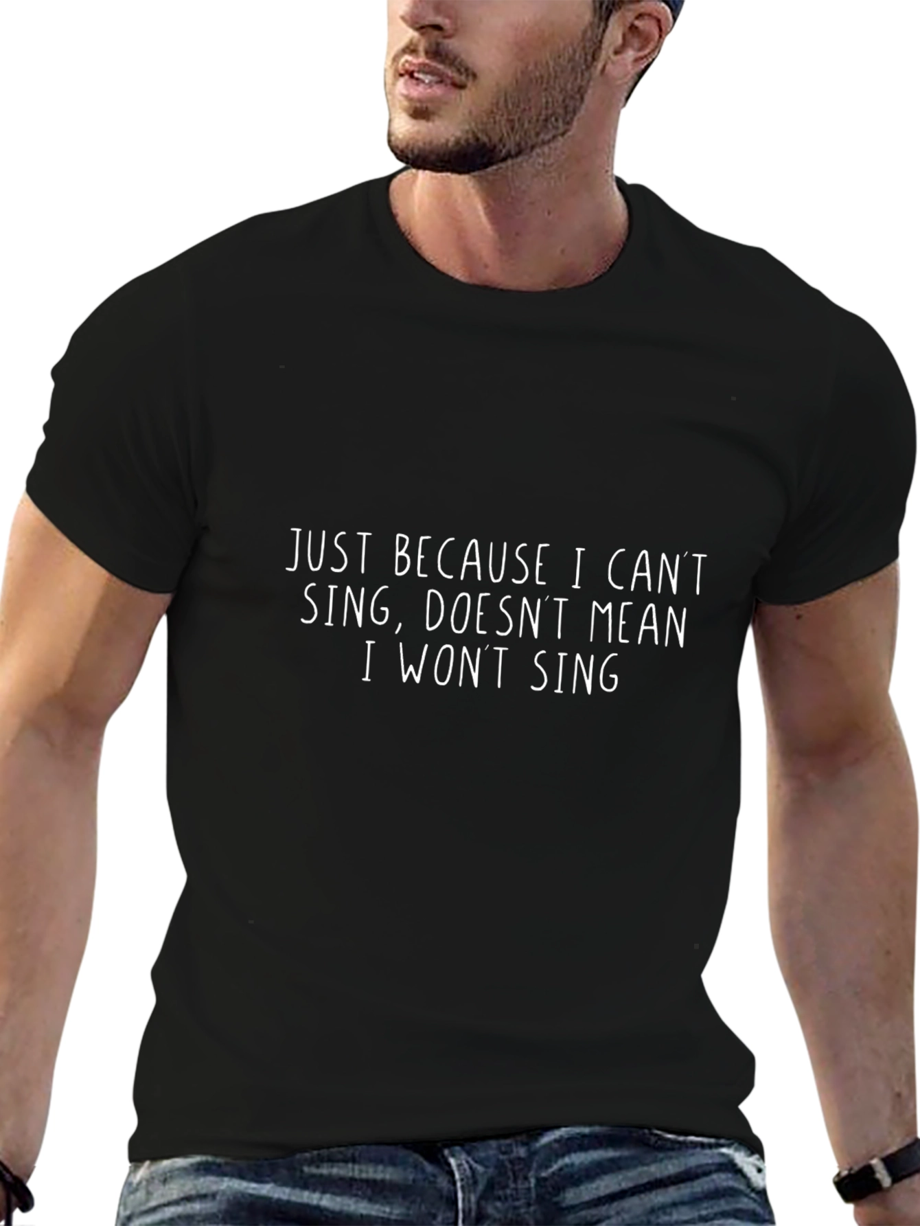 Funny Singing T-Shirt - Just Because I Cant...