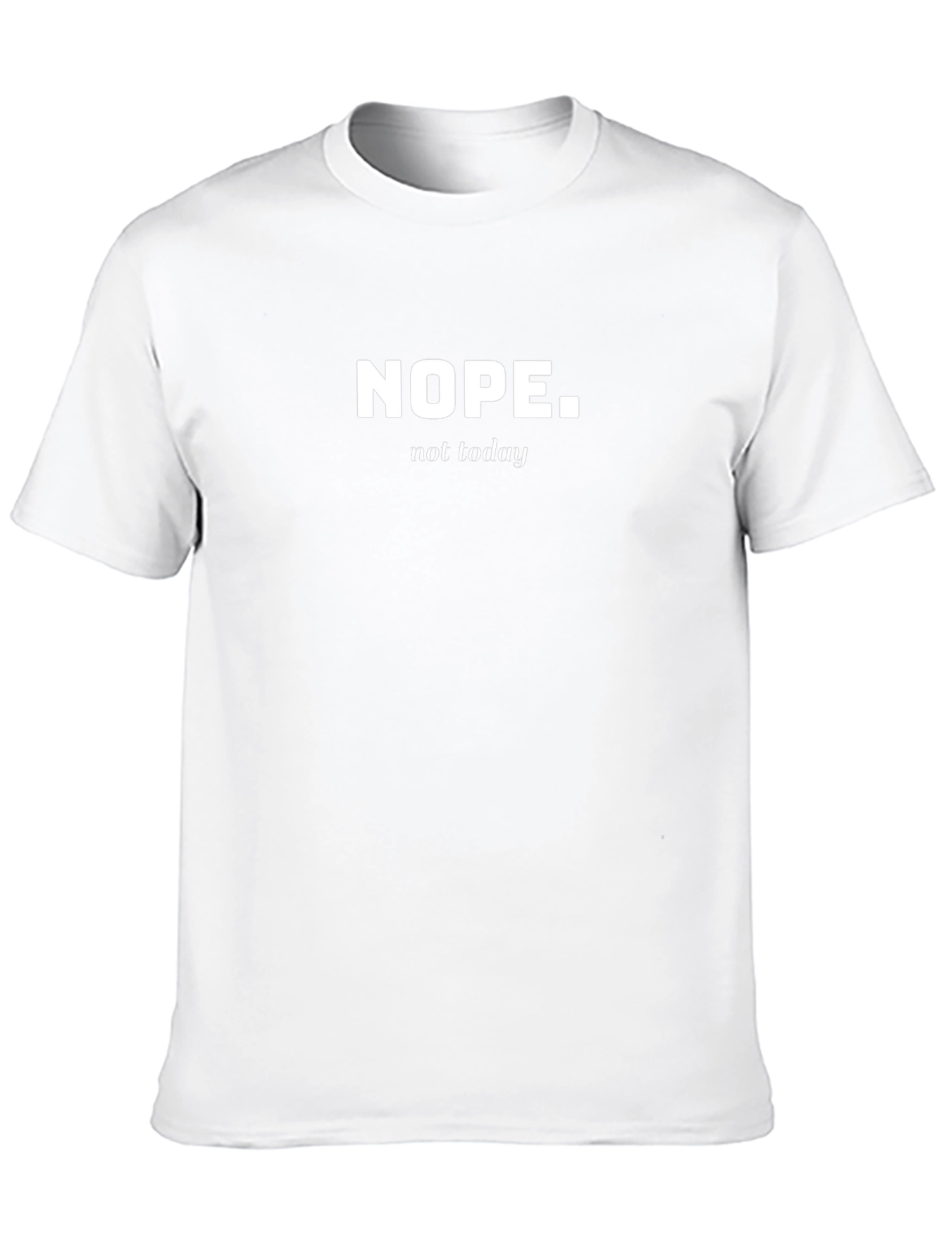 Nope. Not Today. Graphic T-Shirt