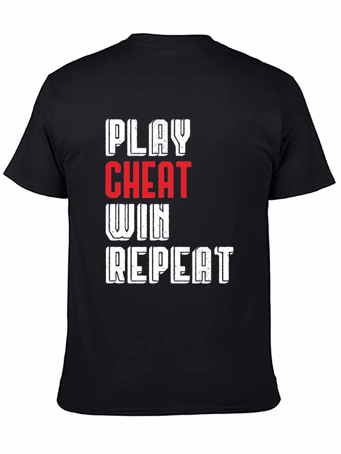 Play Cheat Win Repeat Graphic T-Shirt