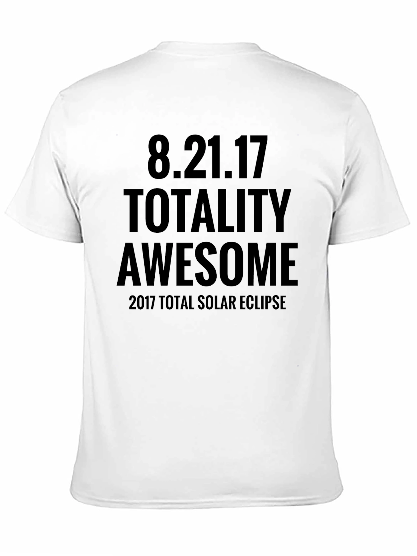 8.21.17 Totality Awesome Solar Eclipse T-Shirt