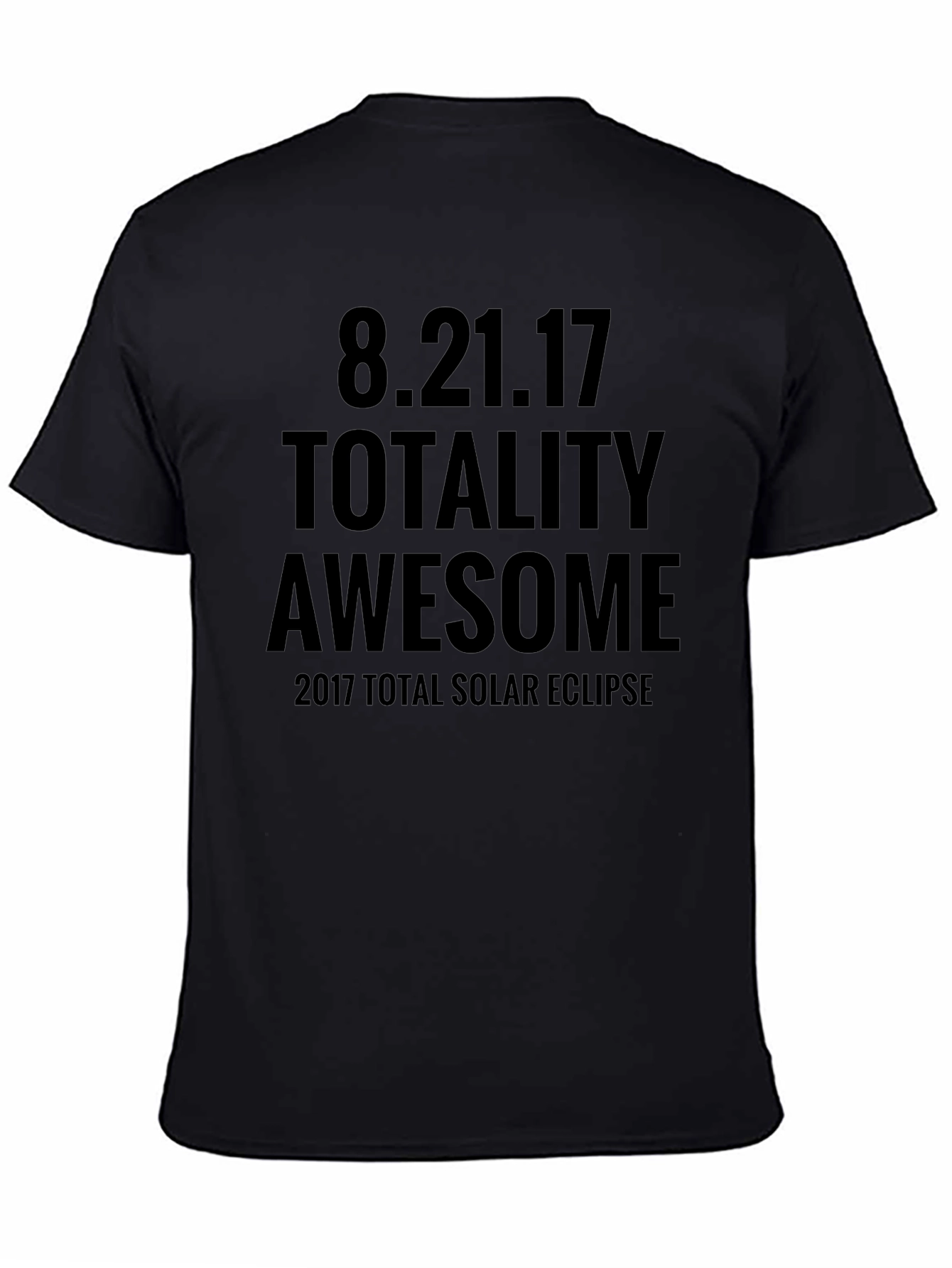 8.21.17 Totality Awesome Solar Eclipse T-Shirt