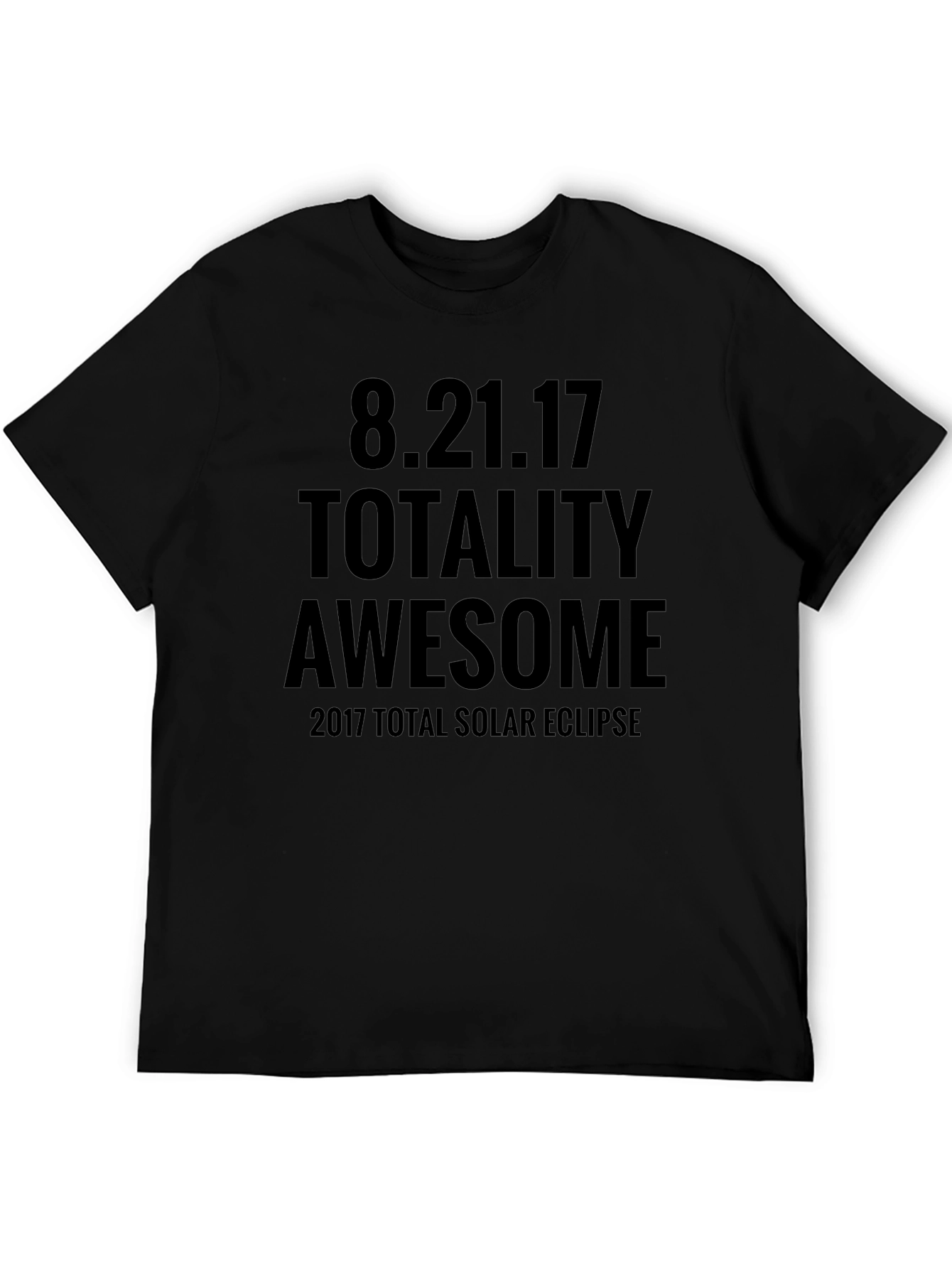 8.21.17 Totality Awesome Solar Eclipse T-Shirt