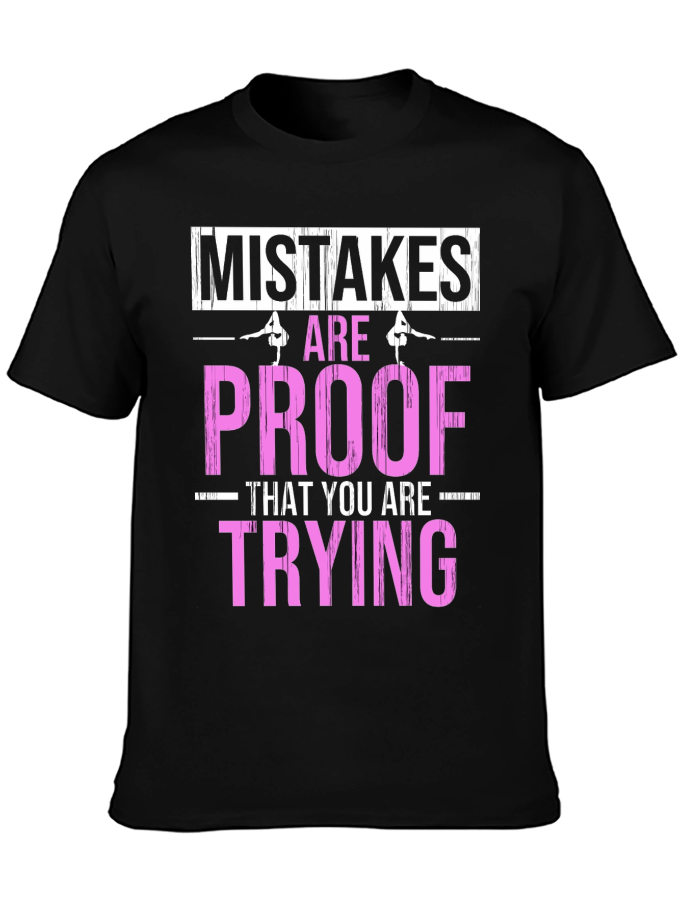 Mistakes Are Proof You Are Trying T-Shirt