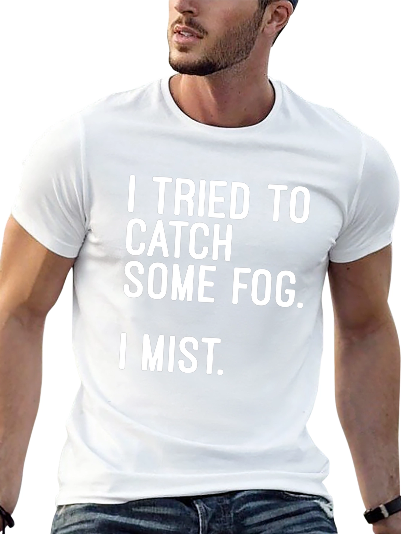 Funny Pun T-Shirt: I Tried to Catch Some Fog