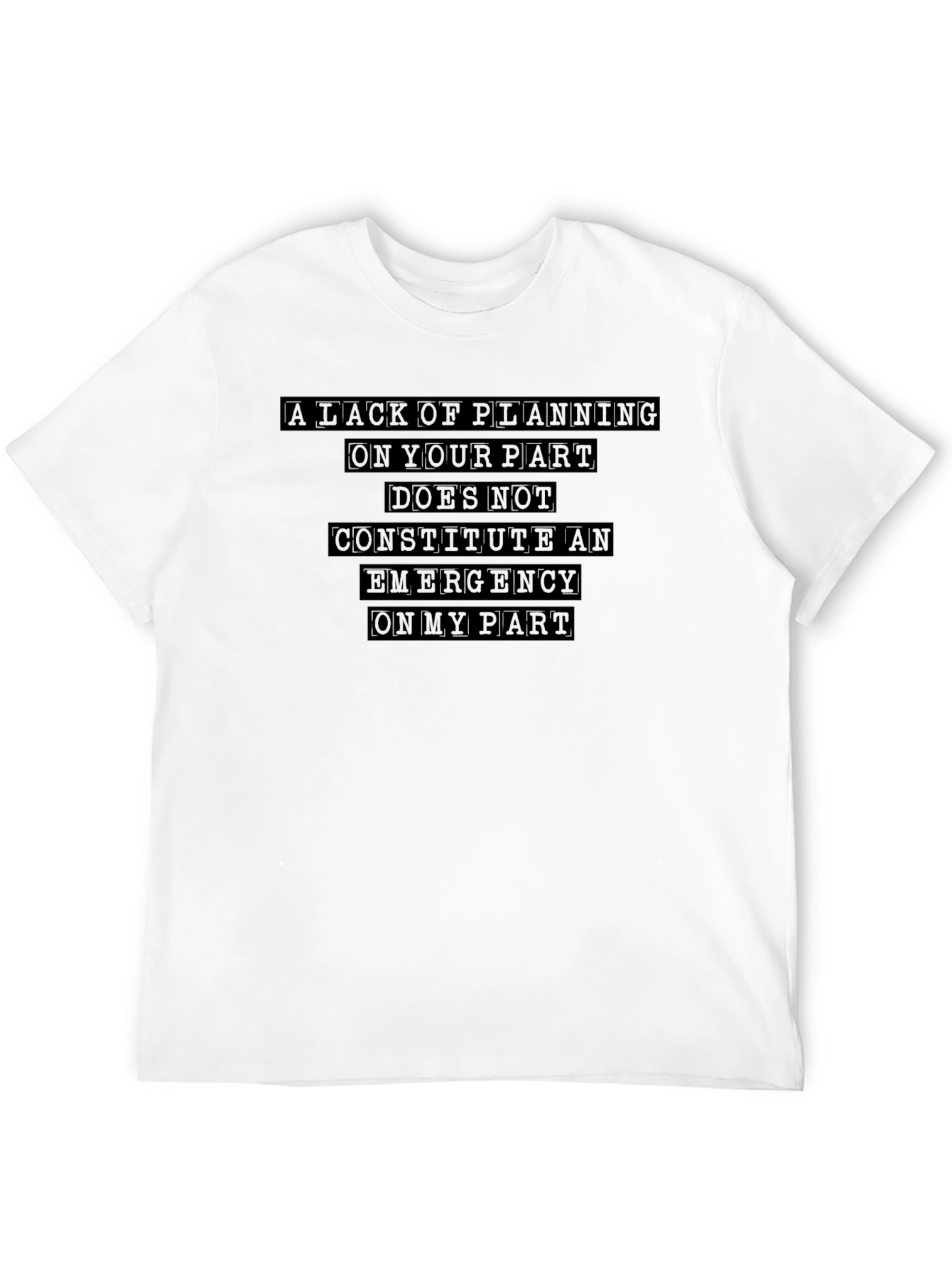 Funny Sarcastic Quote T-Shirt - Black