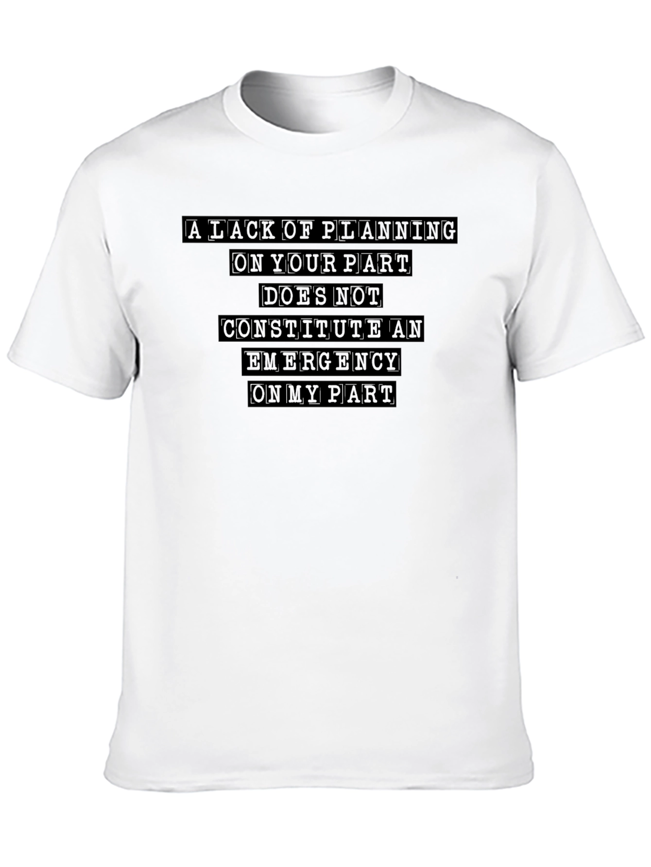 Funny Sarcastic Quote T-Shirt - Black