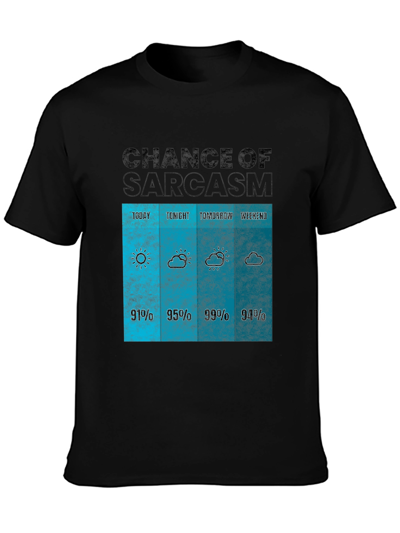 Sarcasm Weather Forecast Graphic Tee