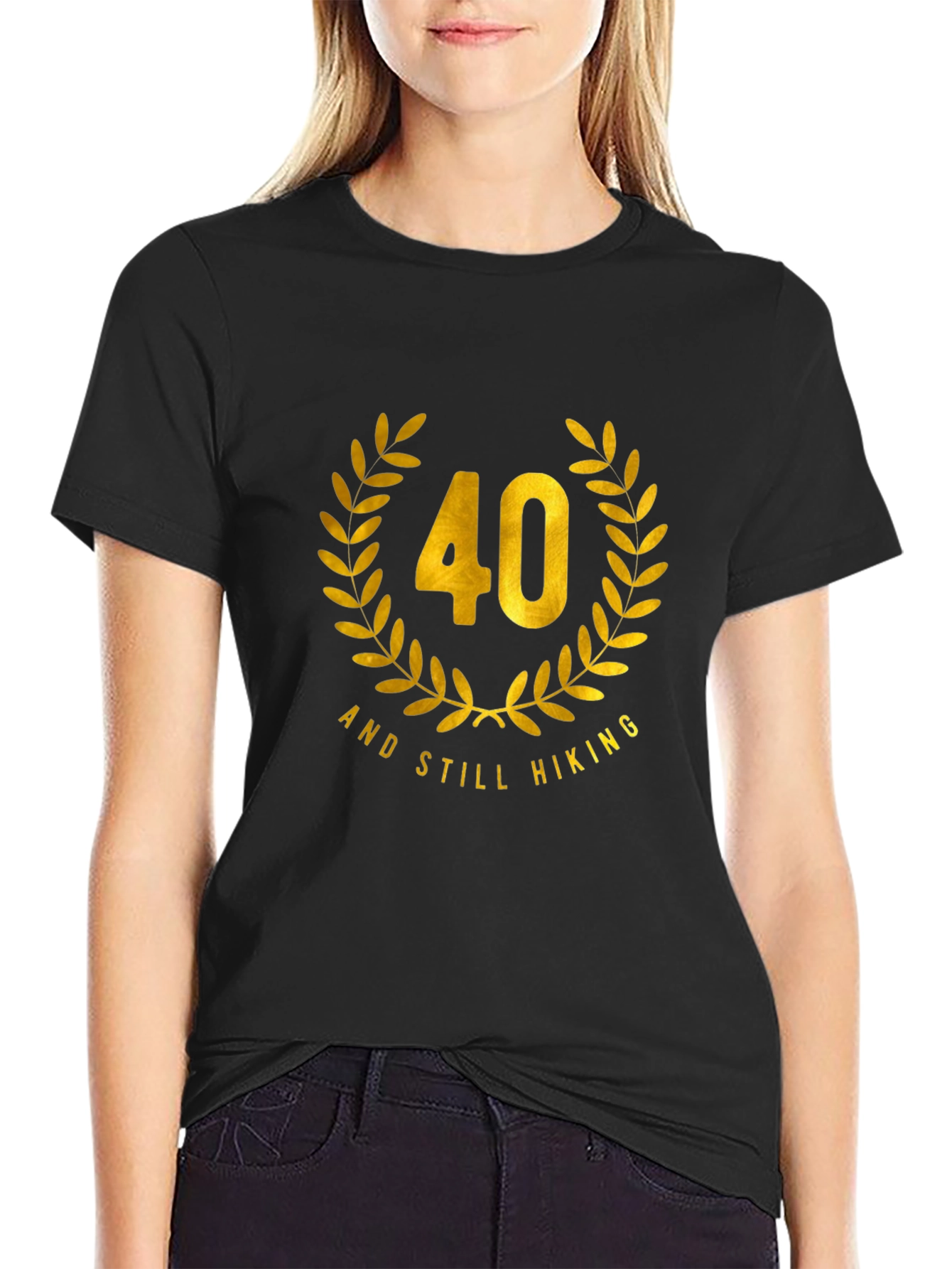 40 and Still Hiking Black T-Shirt