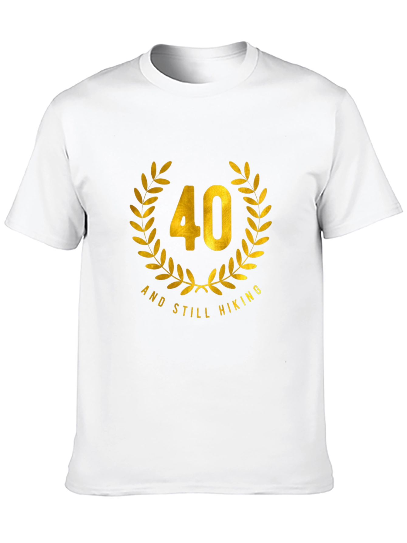 40 and Still Hiking Black T-Shirt