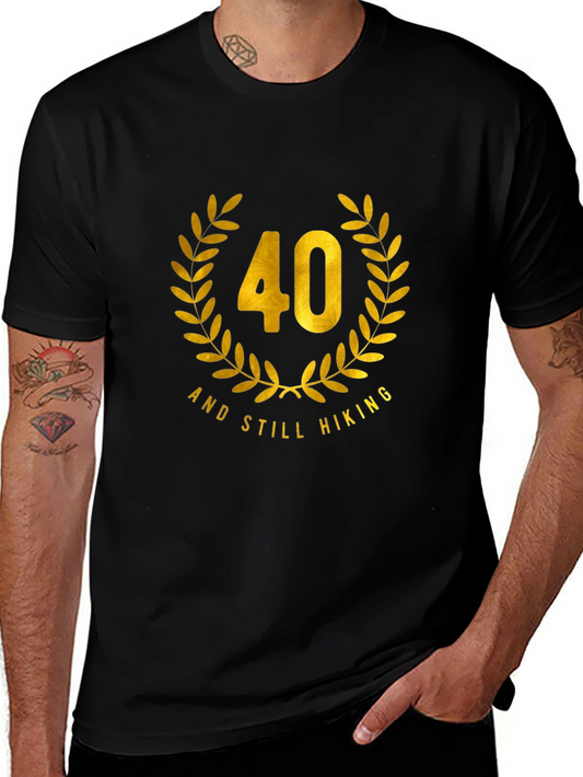 40 and Still Hiking Black T-Shirt