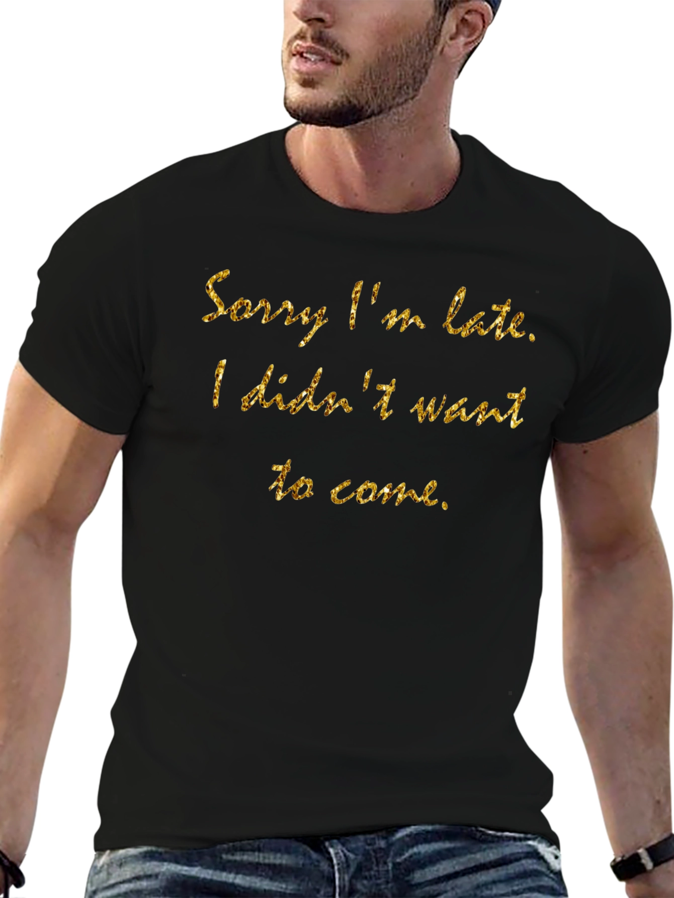Funny Sorry Im Late Graphic T-Shirt