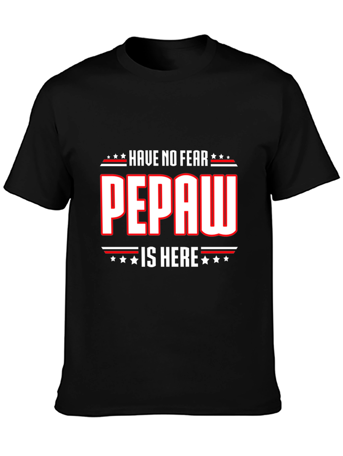 Have No Fear Pepaw is Here T-Shirt