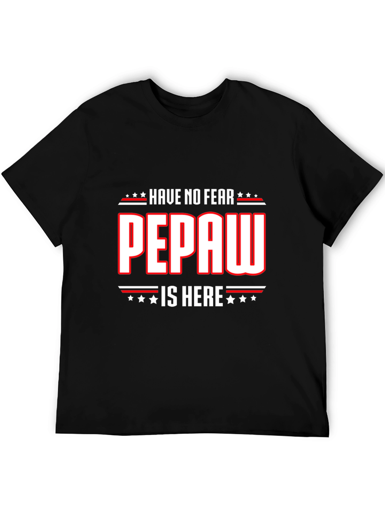 Have No Fear Pepaw is Here T-Shirt