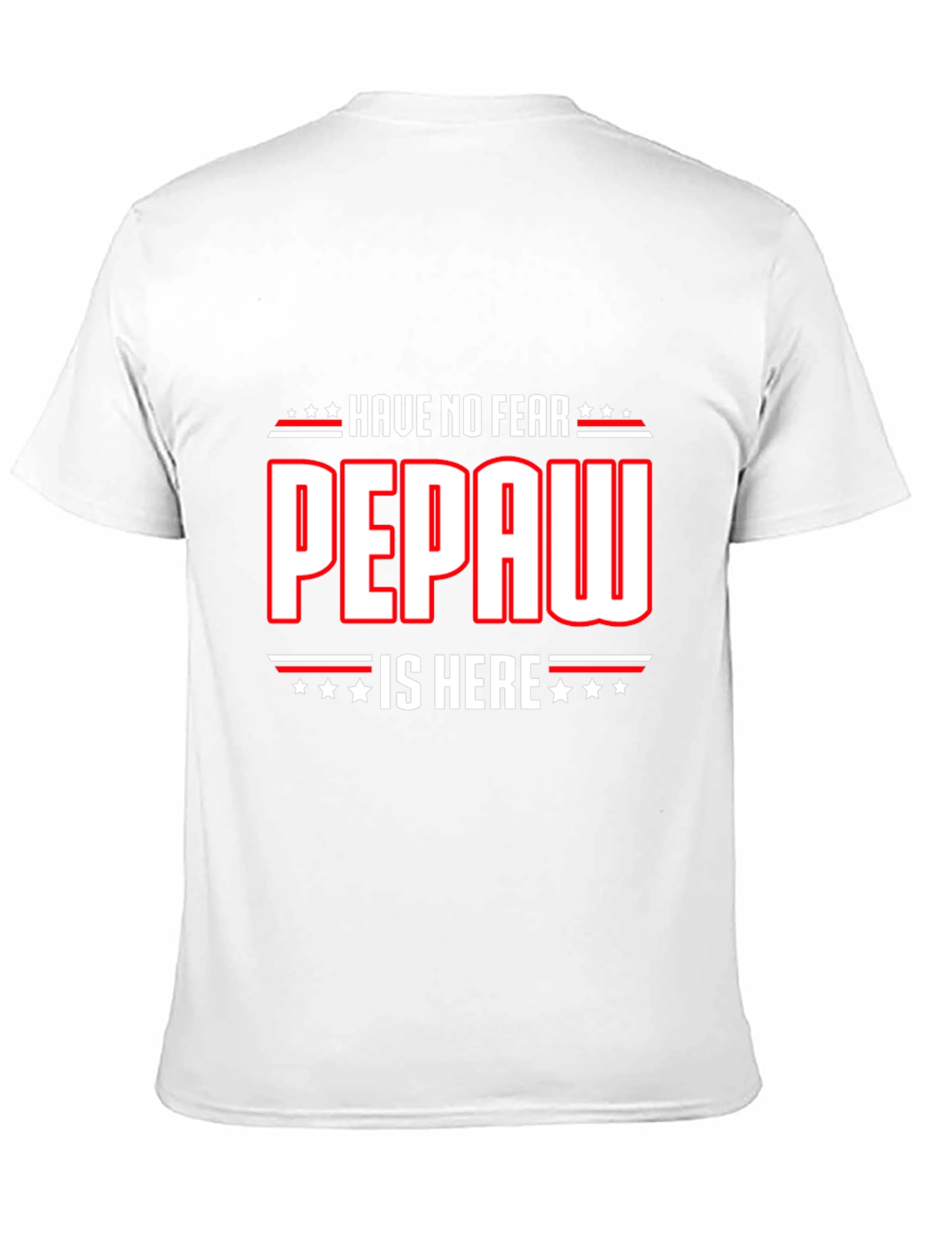 Have No Fear Pepaw is Here T-Shirt