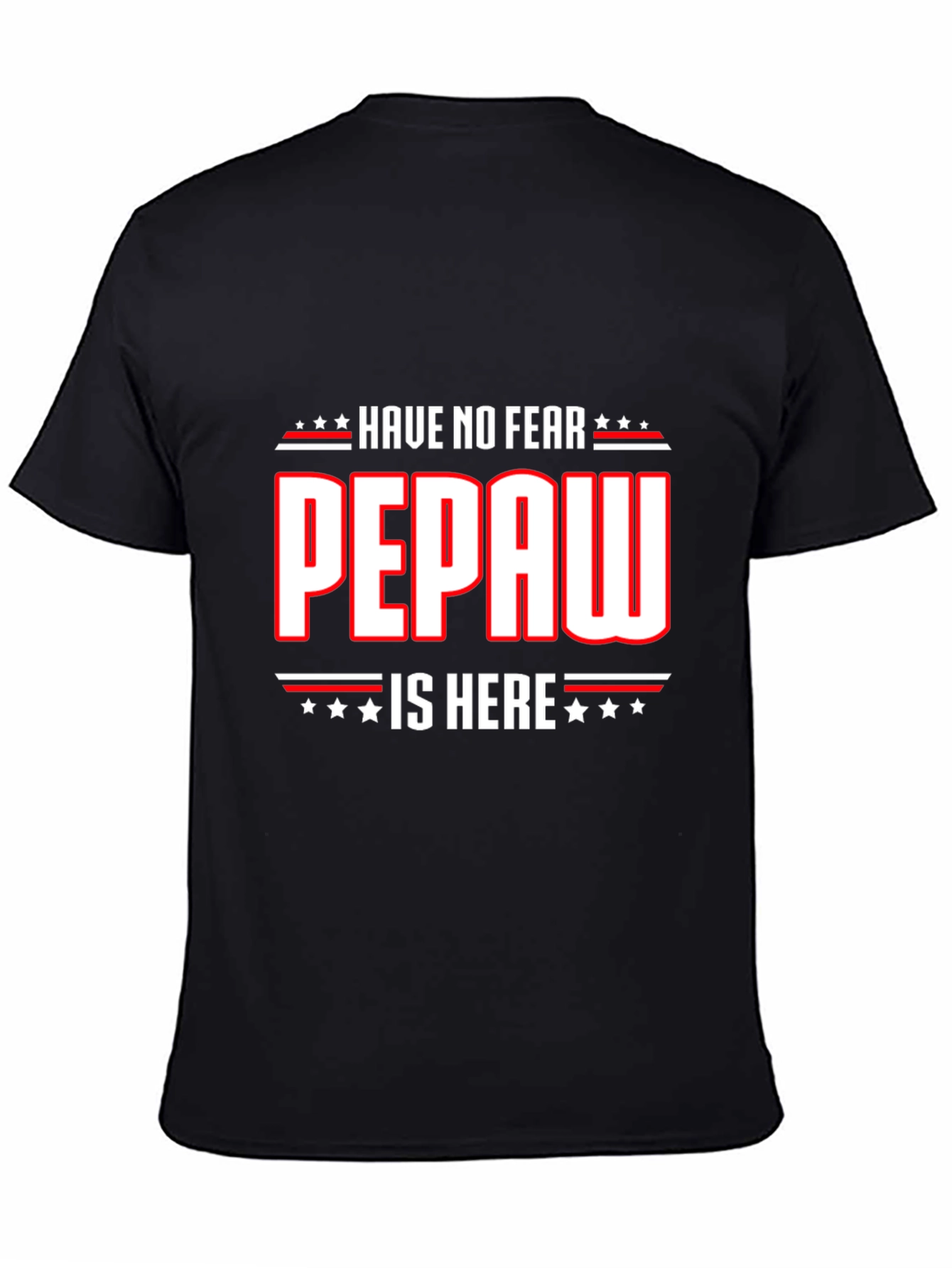Have No Fear Pepaw is Here T-Shirt
