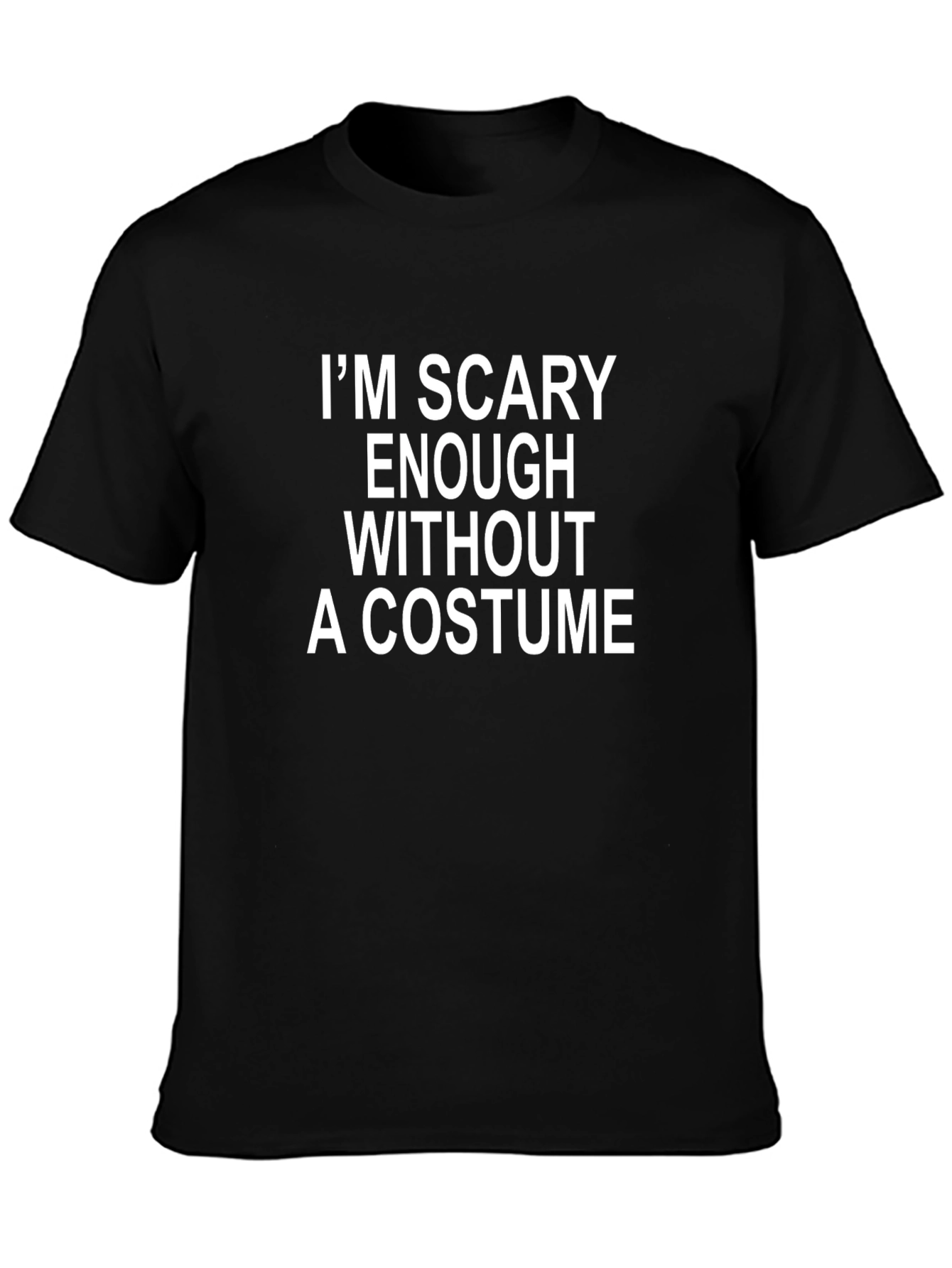 Scary Enough T-Shirt - Halloween Humor Tee