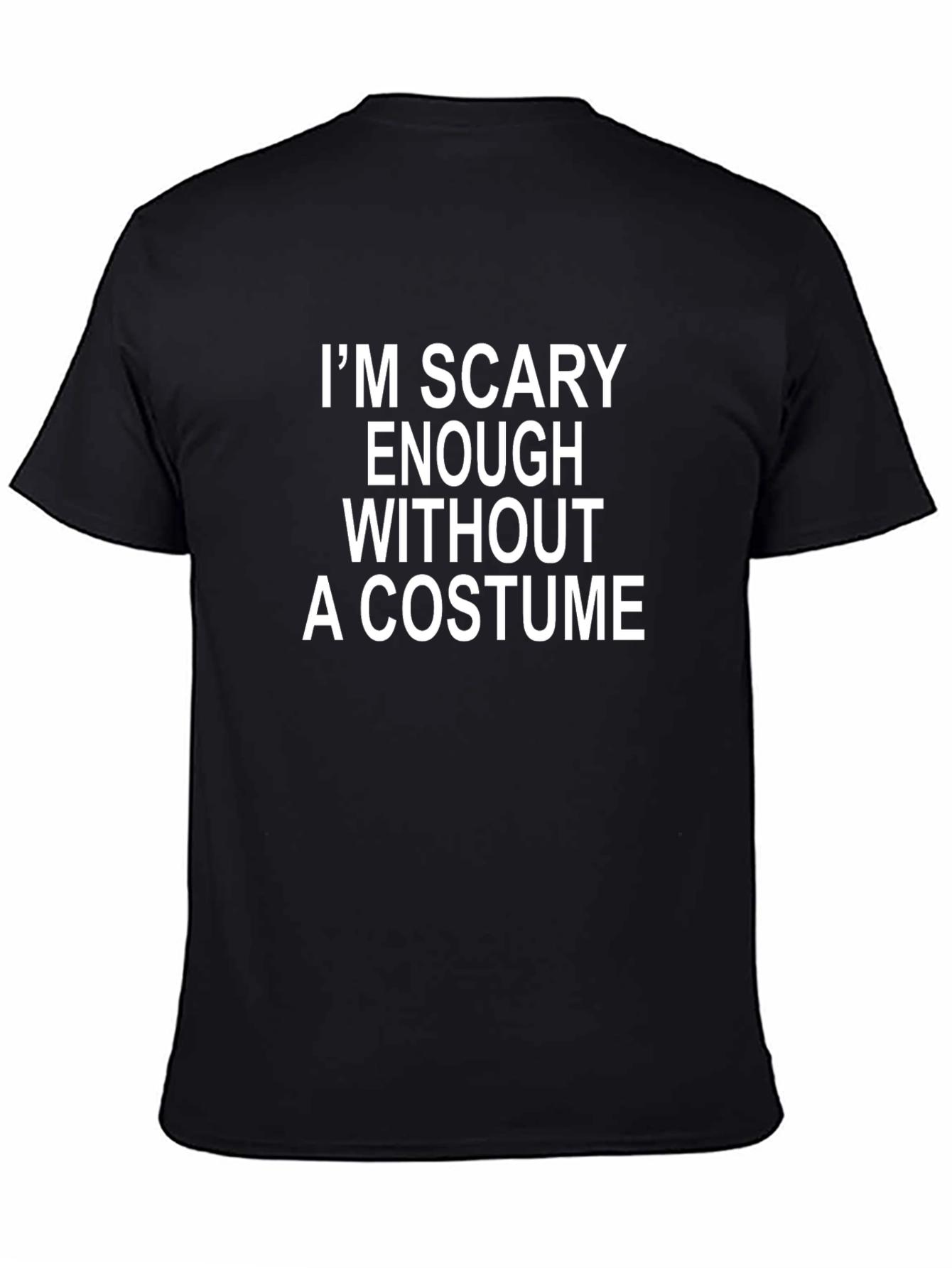 Scary Enough T-Shirt - Halloween Humor Tee
