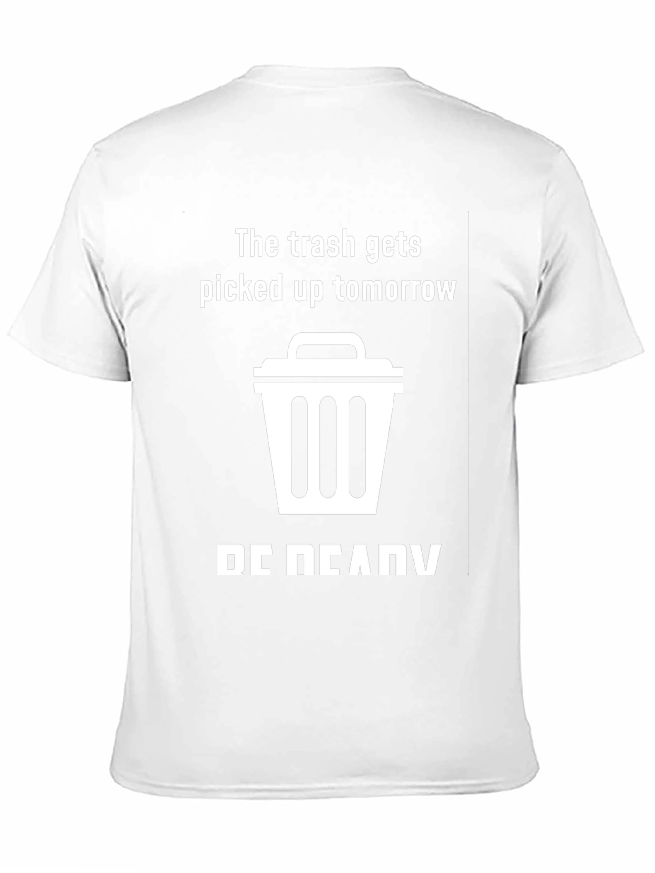 Trash Pick-Up Reminder Graphic Tee - Be Ready!