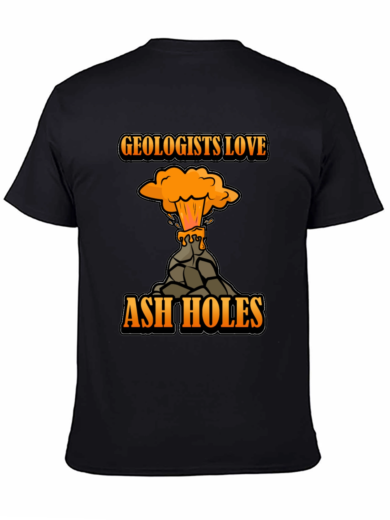 Geologists Love Ash Holes Black T-Shirt