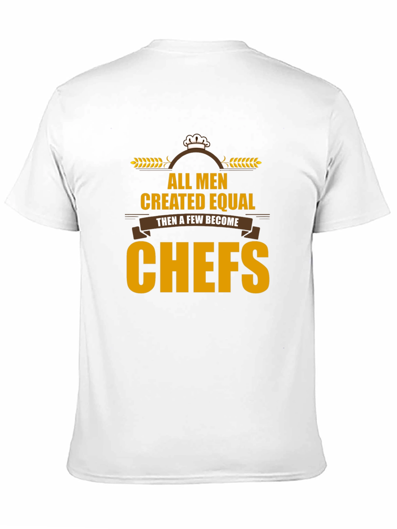 All Men Created Equal Chefs T-Shirt