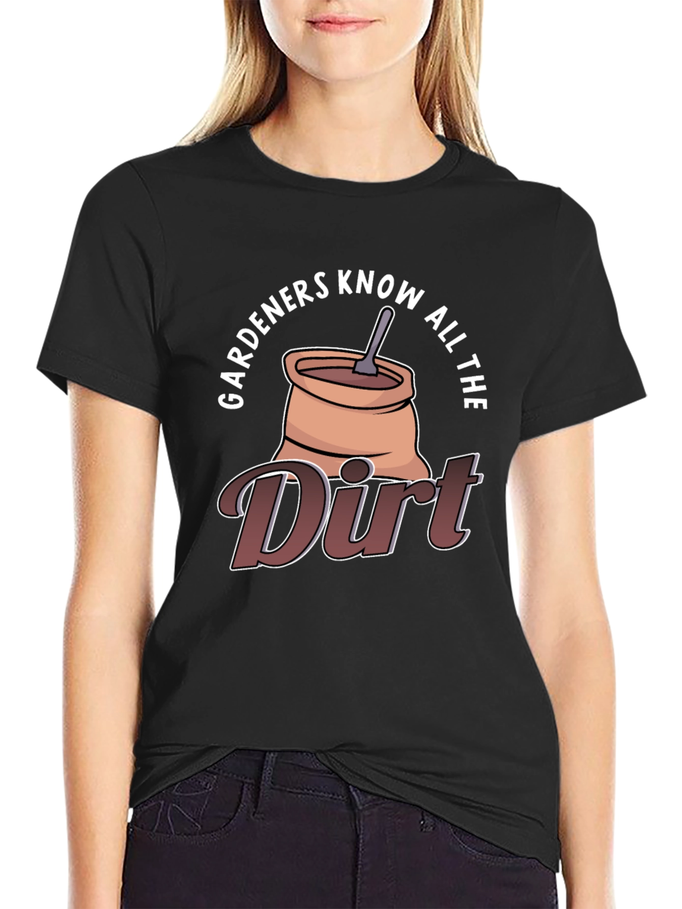 Gardeners Know All The Dirt Graphic T-Shirt