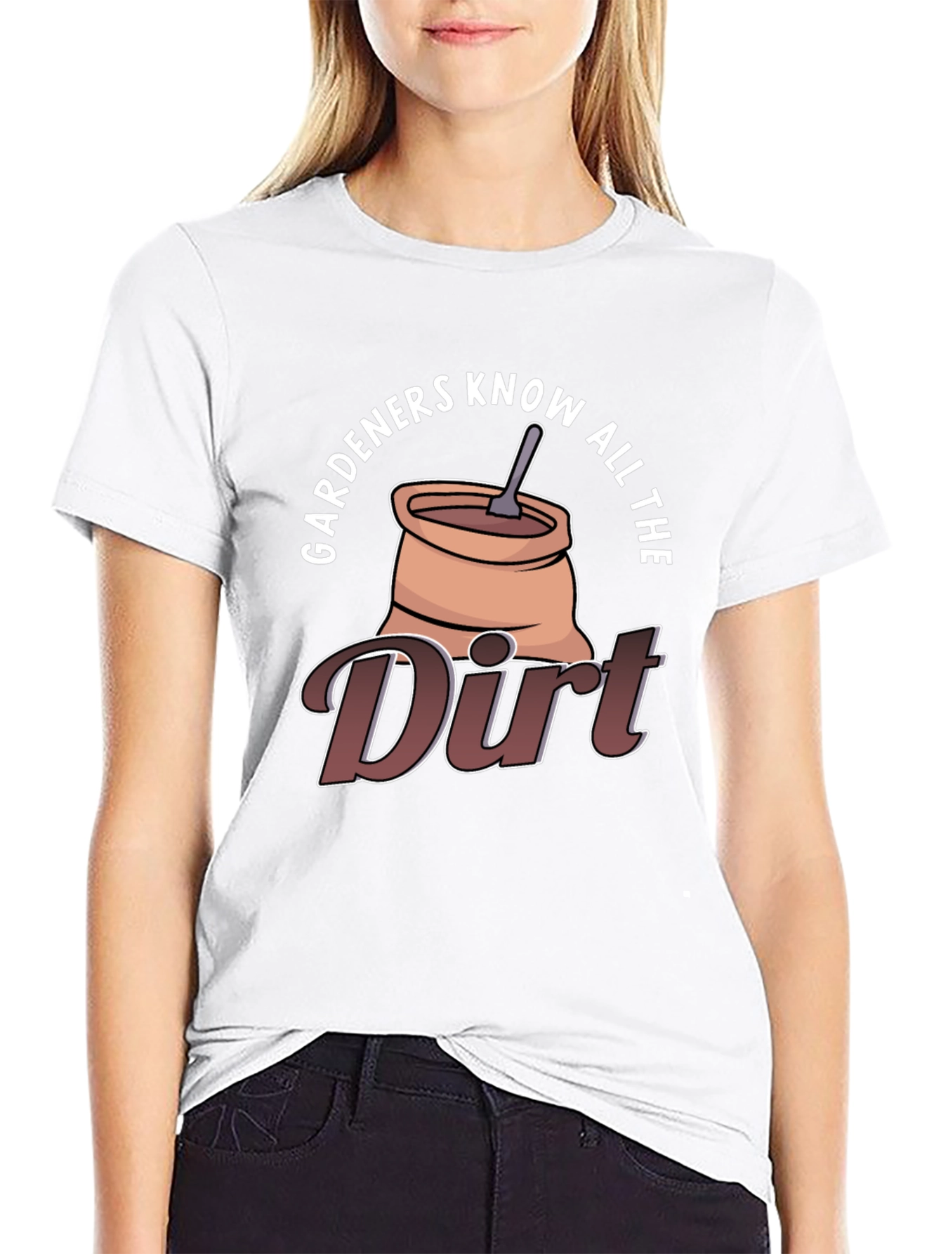 Gardeners Know All The Dirt Graphic T-Shirt
