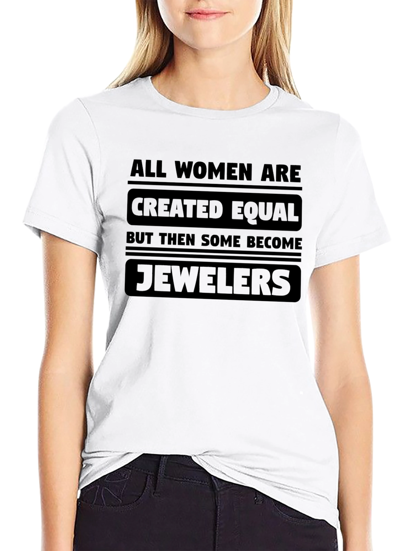 All Women Are Created Equal - Jewelers T-Shirt