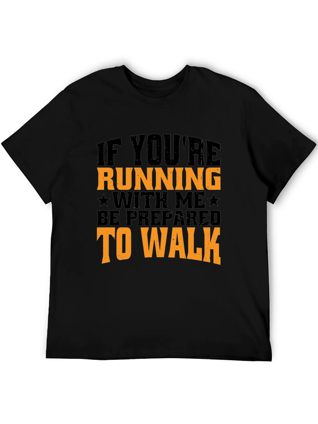 Funny Running T-Shirt - Be Prepared to Walk