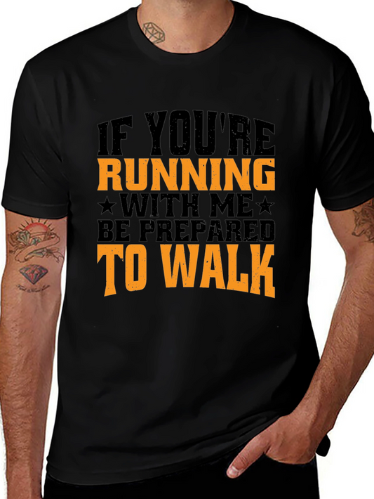 Funny Running T-Shirt - Be Prepared to Walk
