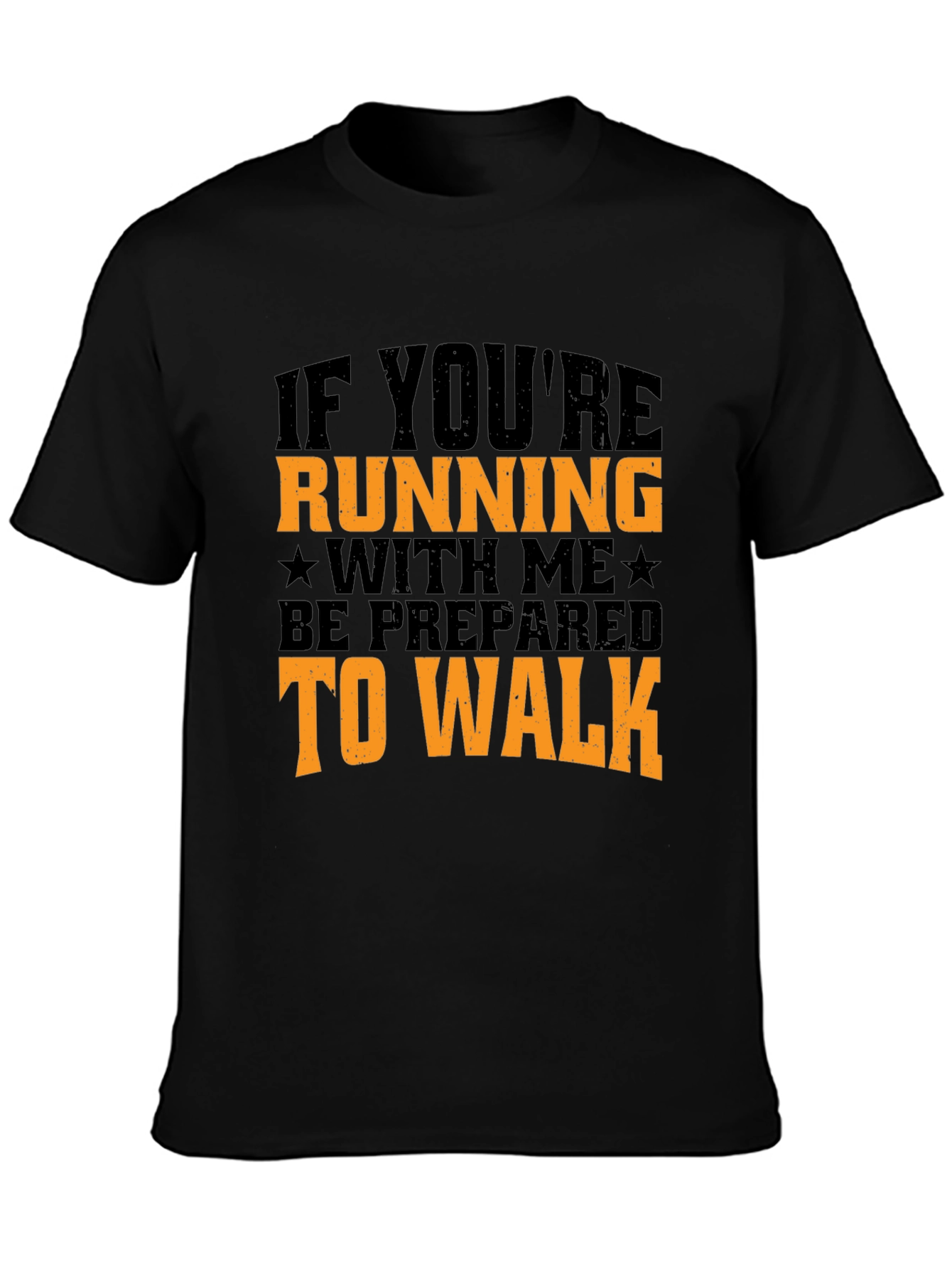 Funny Running T-Shirt - Be Prepared to Walk
