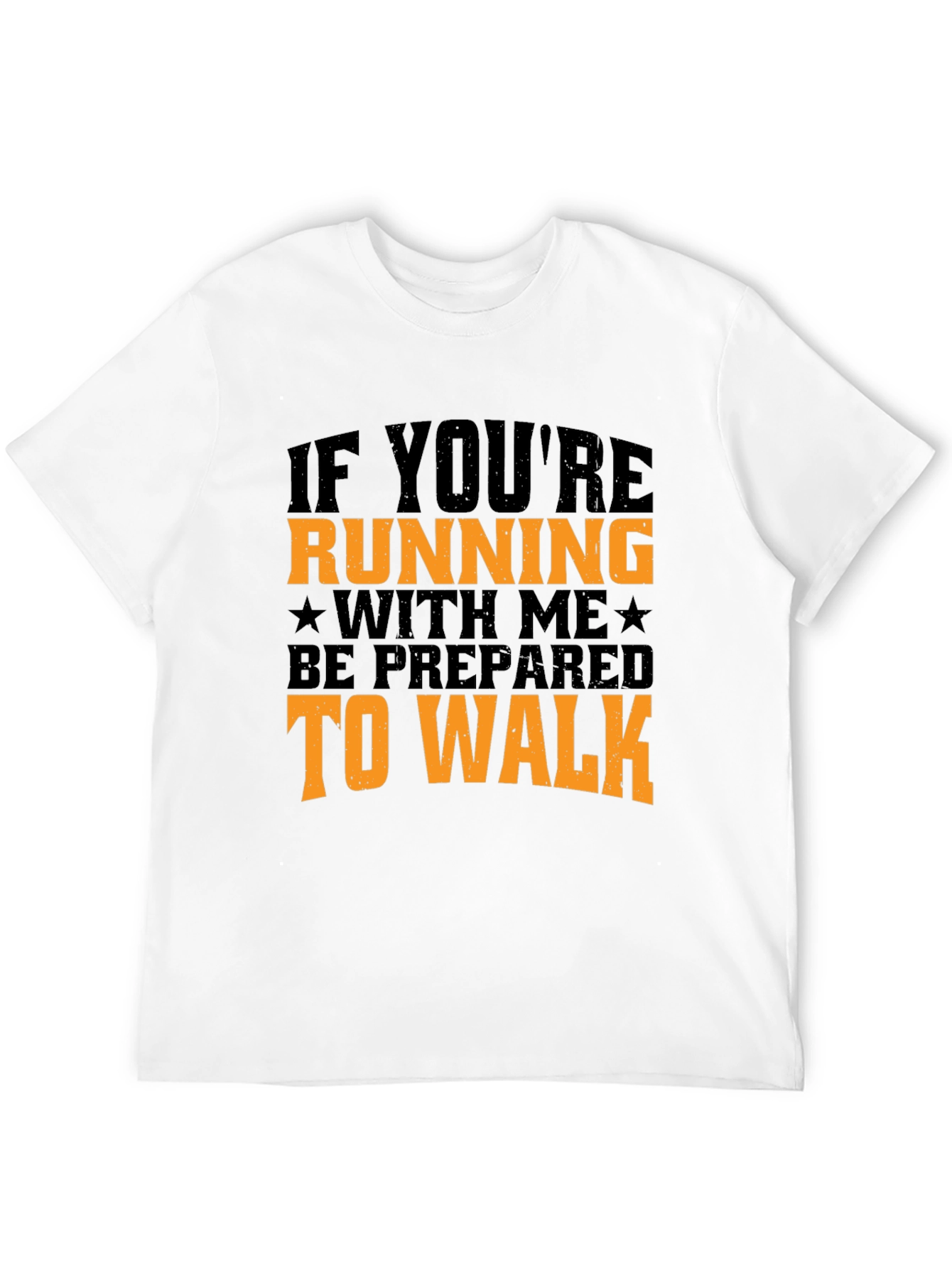 Funny Running T-Shirt - Be Prepared to Walk