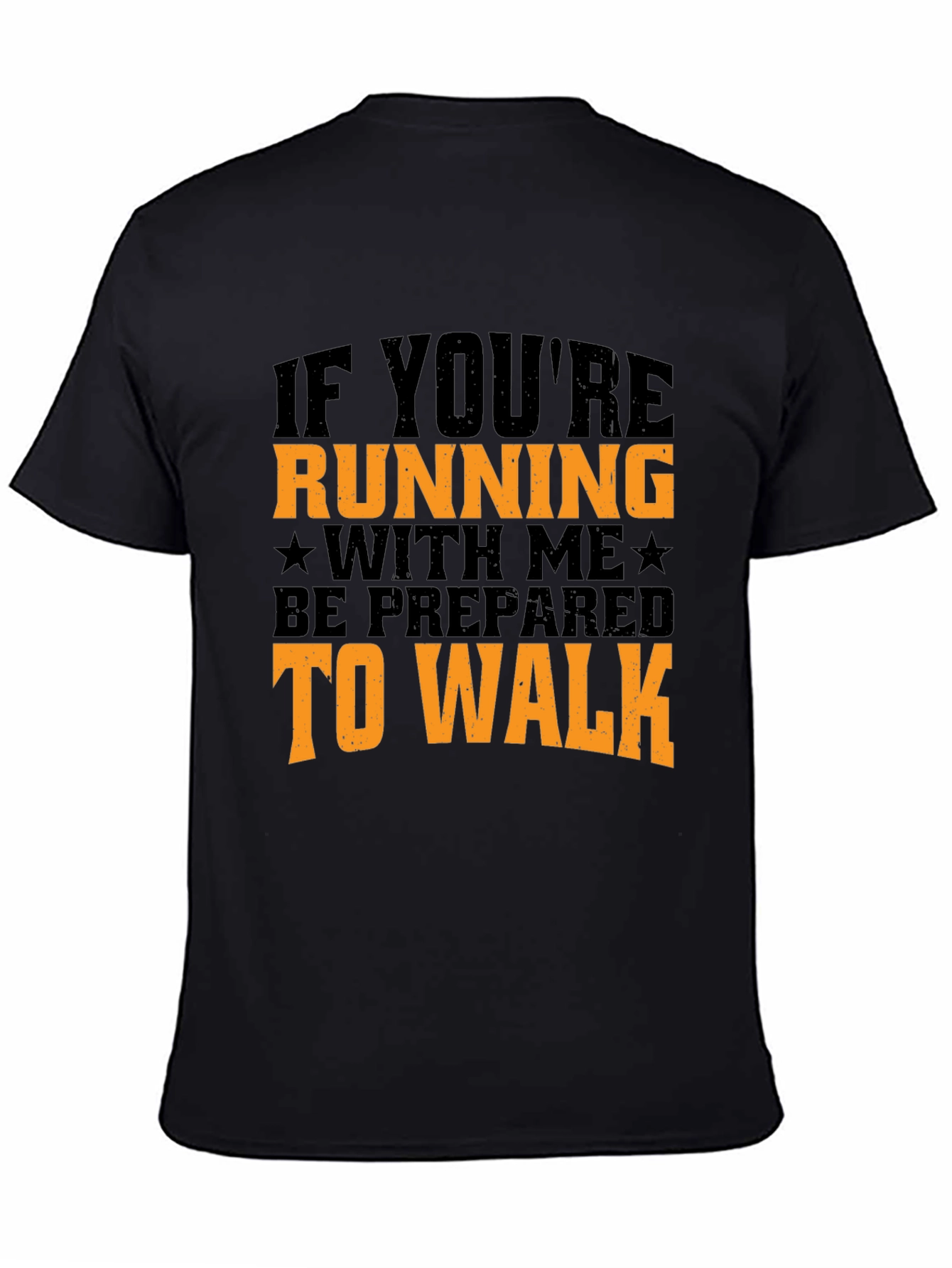 Funny Running T-Shirt - Be Prepared to Walk