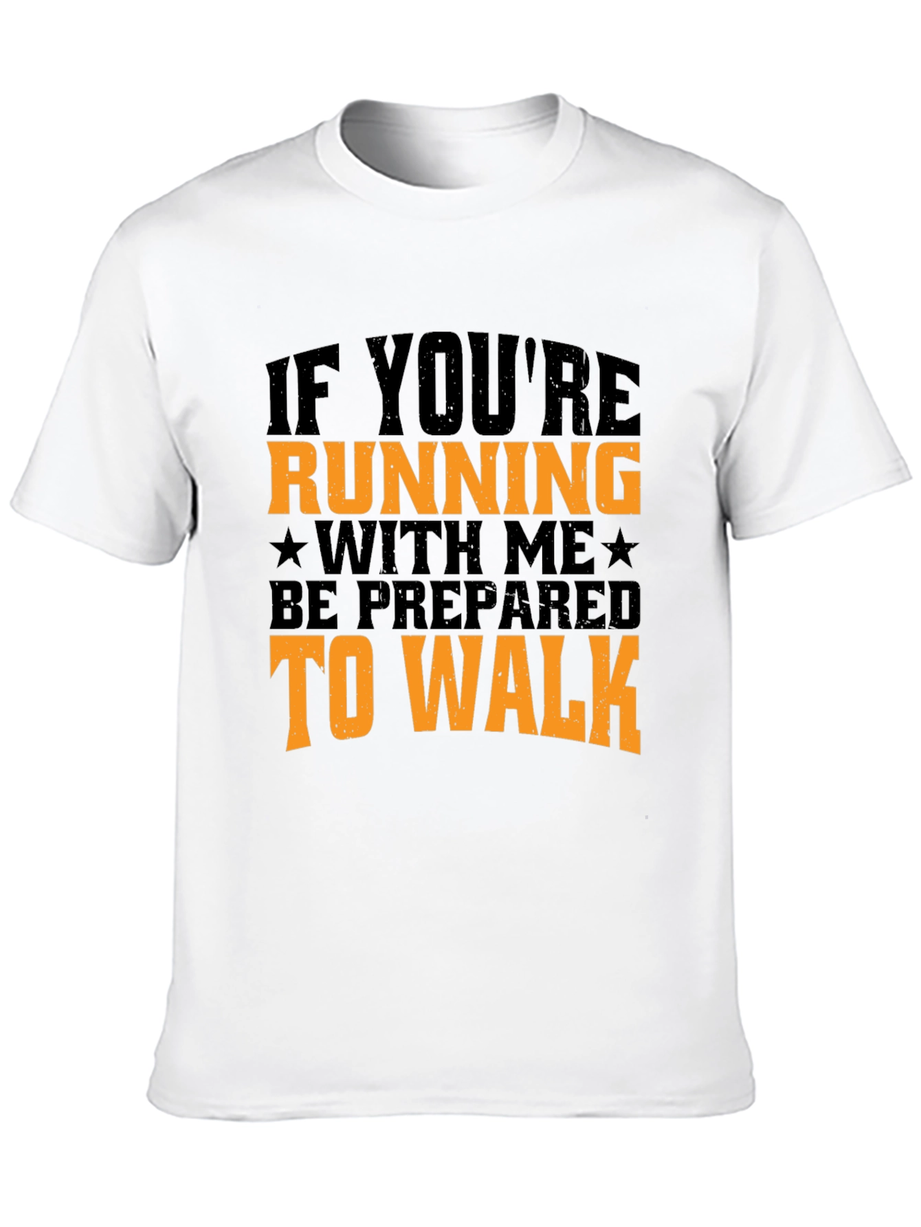 Funny Running T-Shirt - Be Prepared to Walk