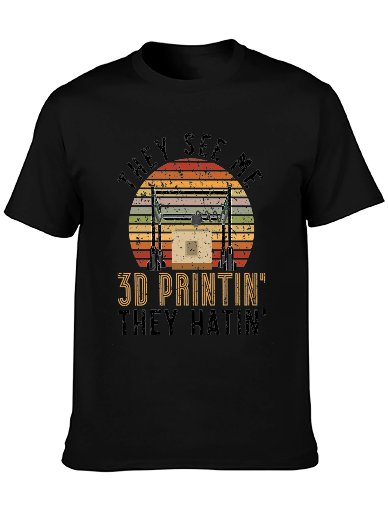 3D Printin They Hatin Graphic Tee