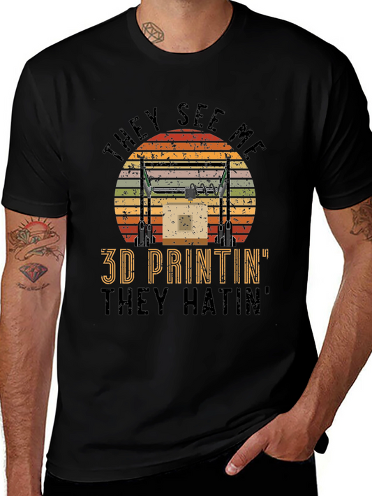 3D Printin They Hatin Graphic Tee