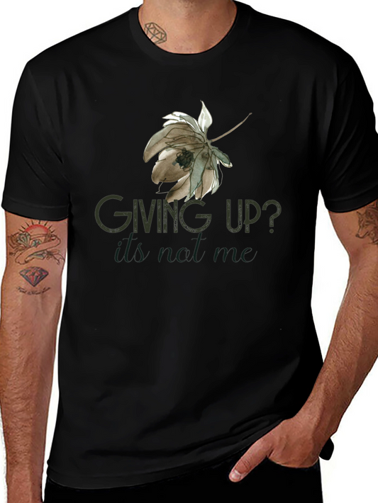 Giving Up? Black Graphic Tee for Men