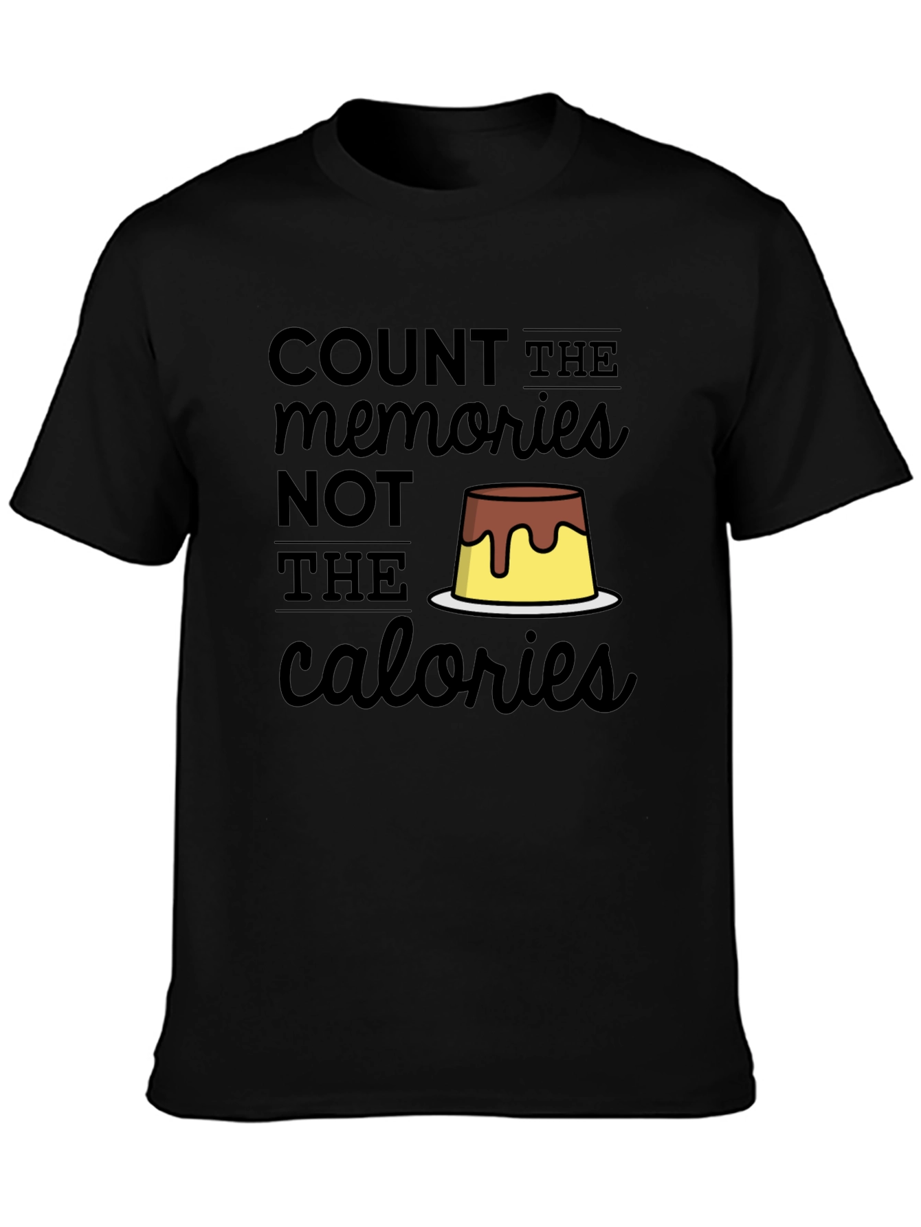 Count Memories Not Calories Graphic T-Shirt