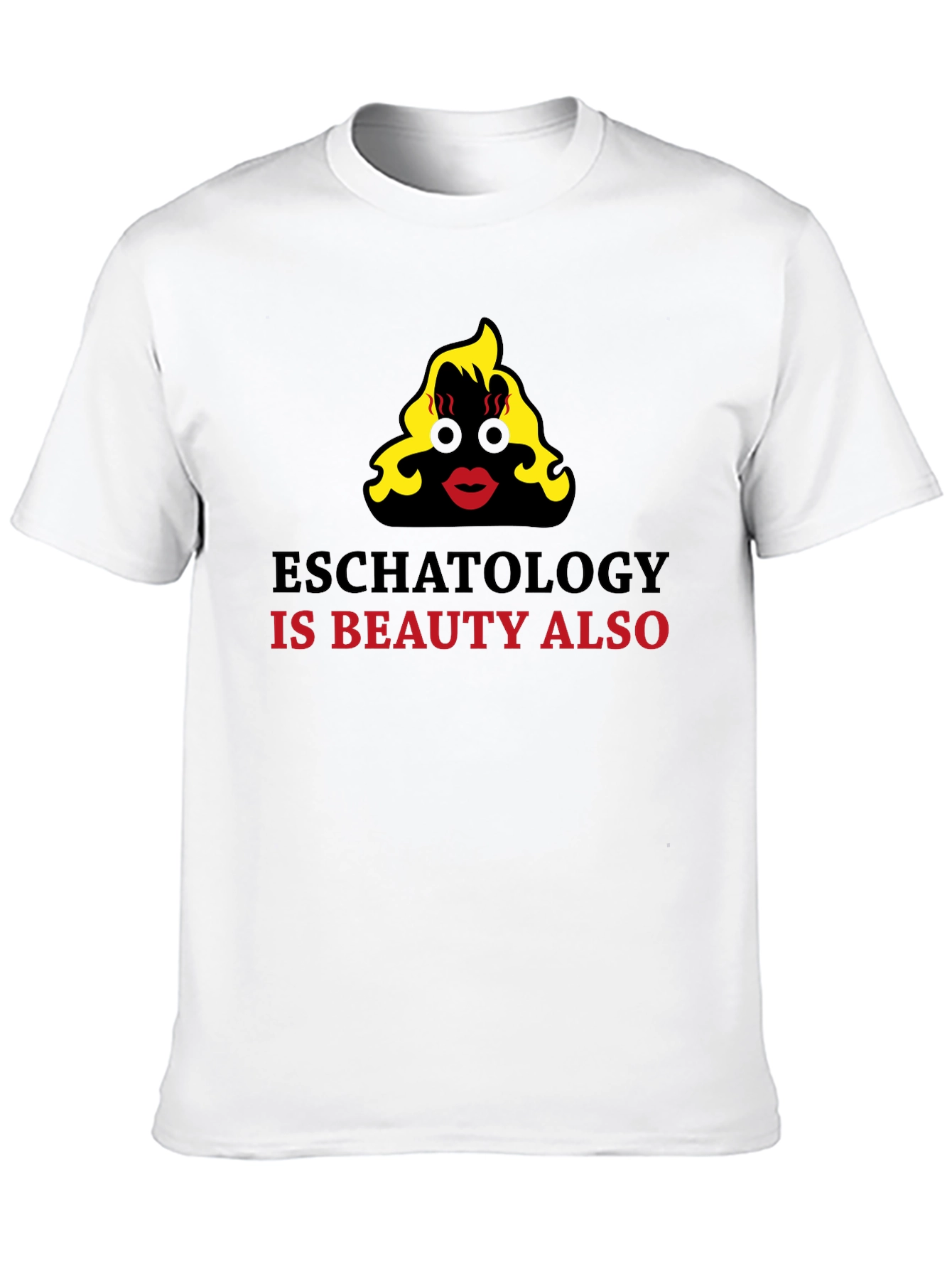 Eschatology is Beauty Funny Graphic T-Shirt