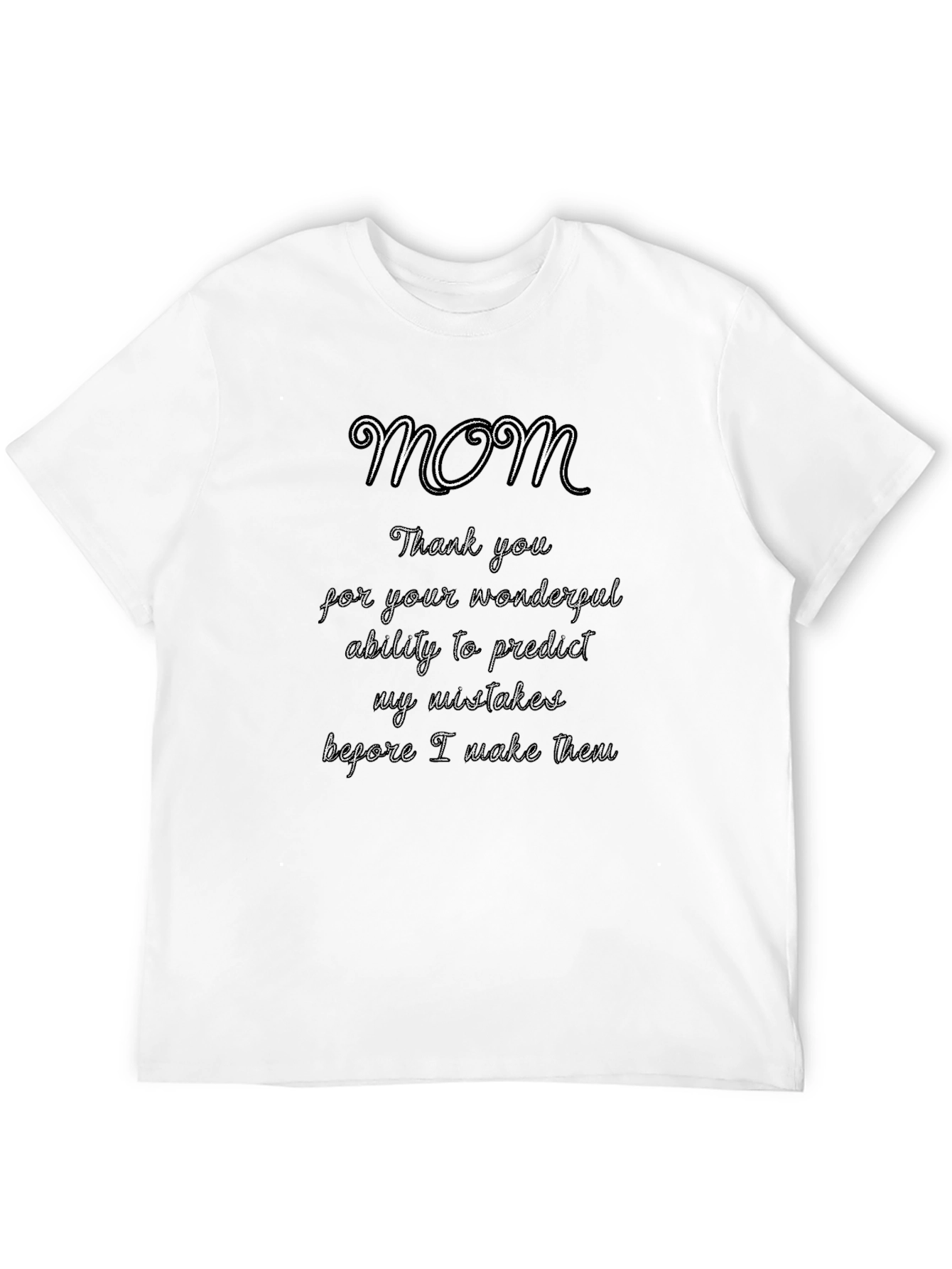 Funny Mom T-Shirt - Predicts My Mistakes
