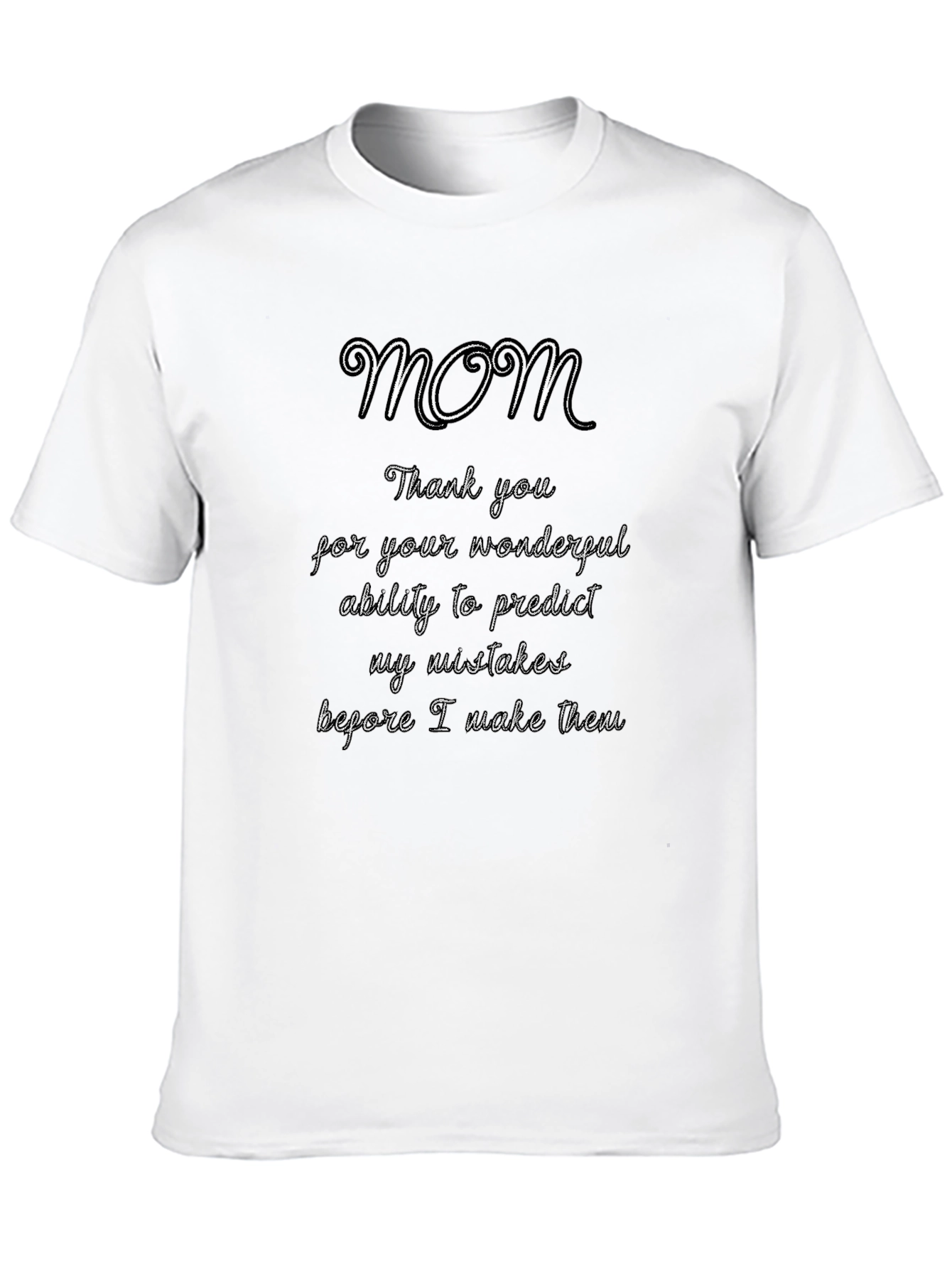 Funny Mom T-Shirt - Predicts My Mistakes