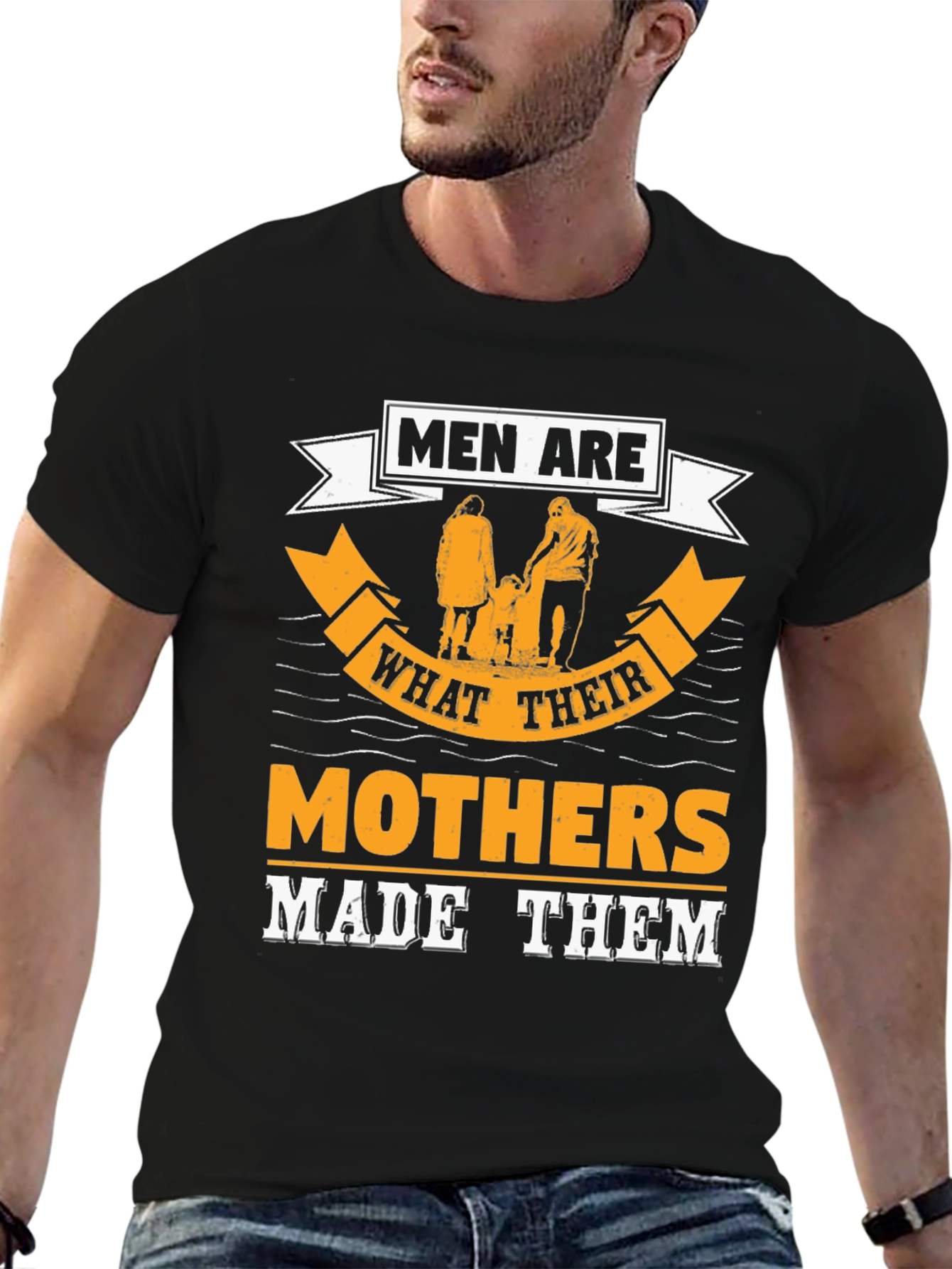 Men Are What Their Mothers Made Them Graphic Tee